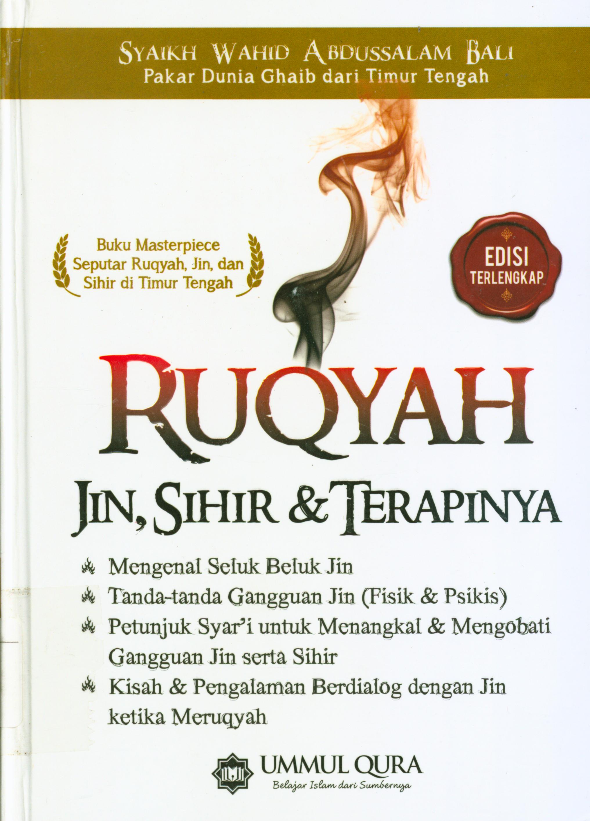 Cover Ruqyah, jin, sihir, dan terapinya / Wahid Abdusalam Bali ; alih bahasa, Hasibuan, Sarwedi, Arif Mahmudi ; editor, Andi Wicaksono, Abbas Sungkar