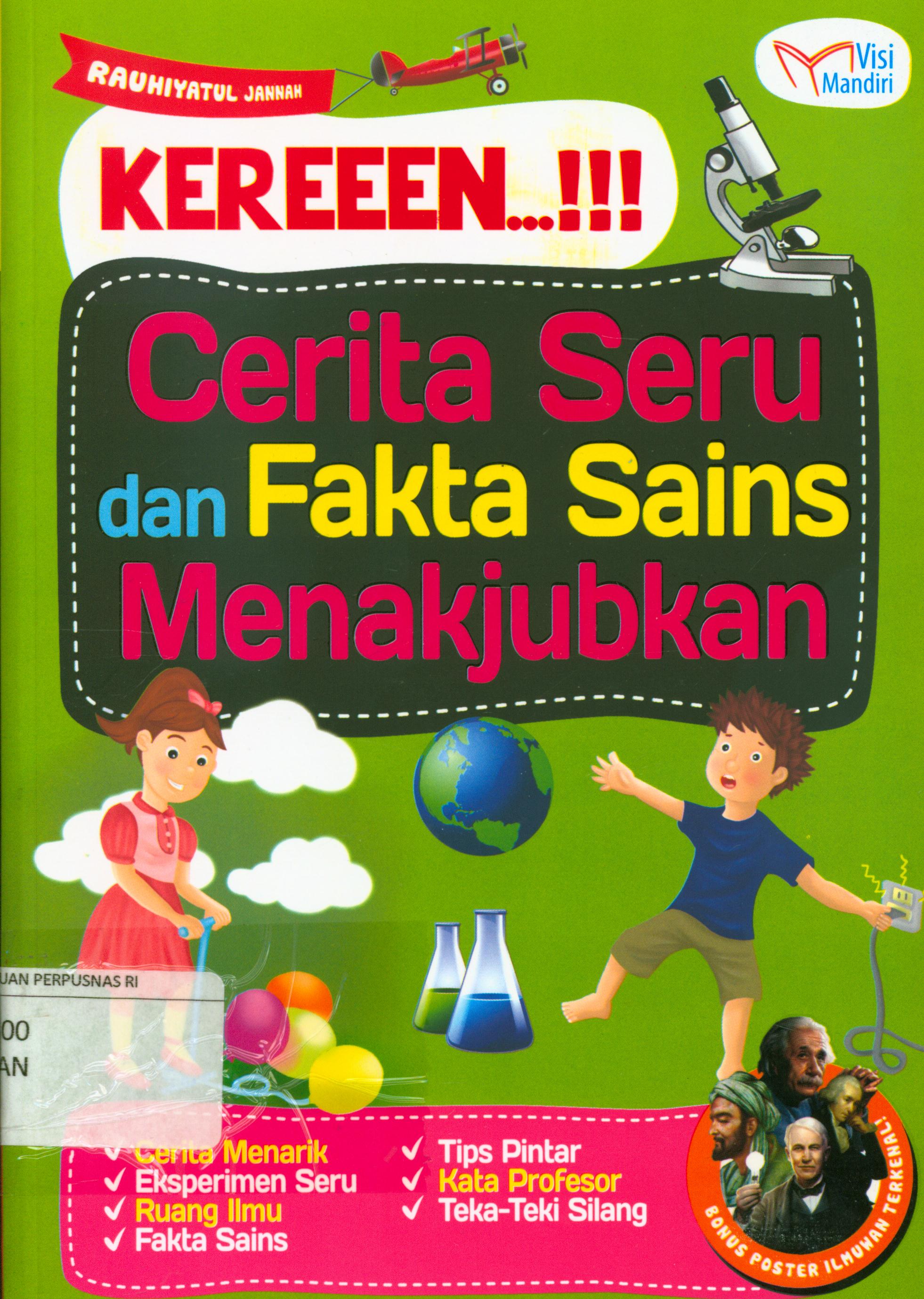 Cover Kereeen...!!! cerita seru dan fakta sains menakjubkan / Rauhiyatul Jannah ; penyunting, Tin Zulaeha, Anggita Linggar