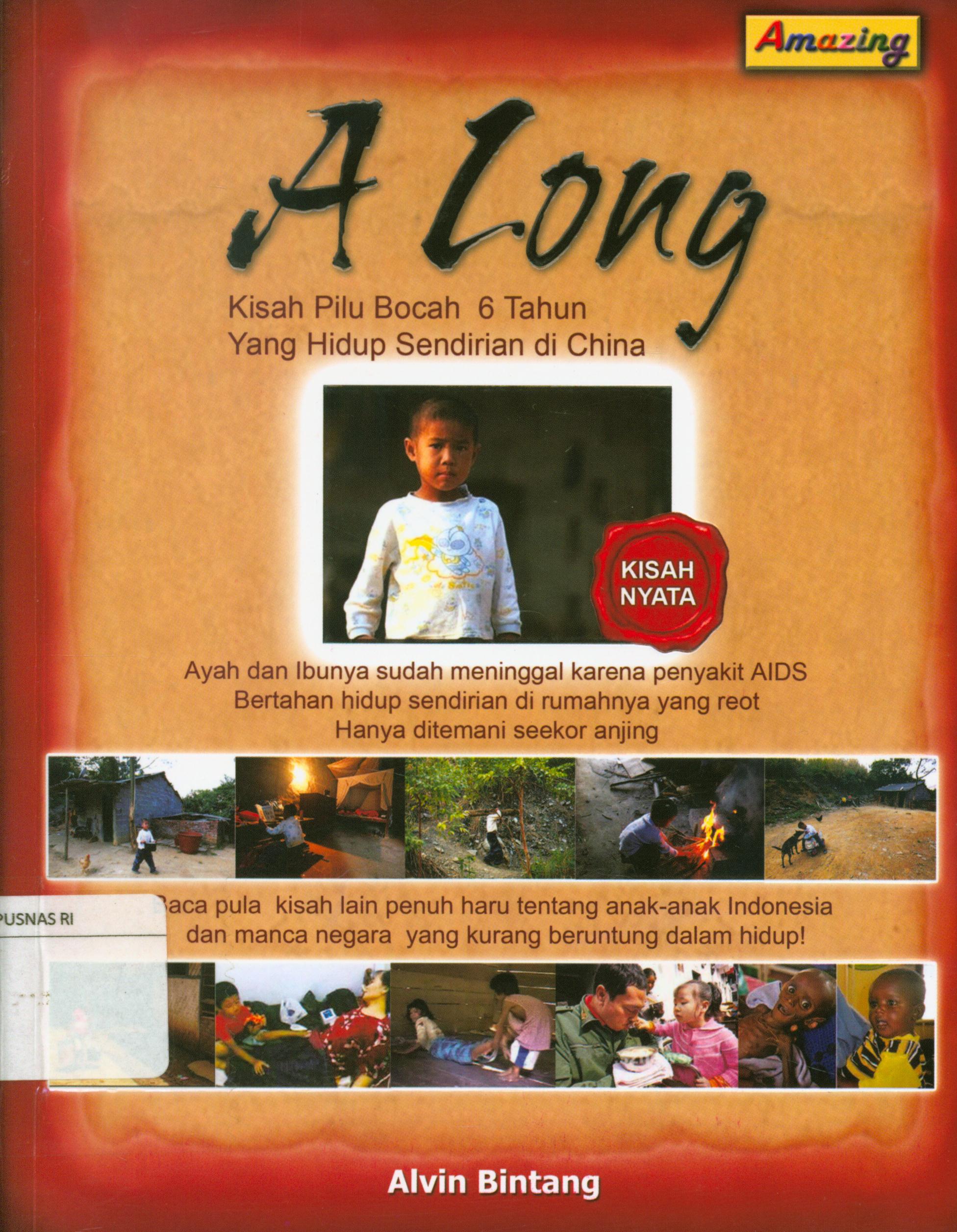 Cover A long, kisah pilu bocah 6 tahun yang hidup sendirian di china / Alvin Bintang ; editor, Fauziah Muhlisah