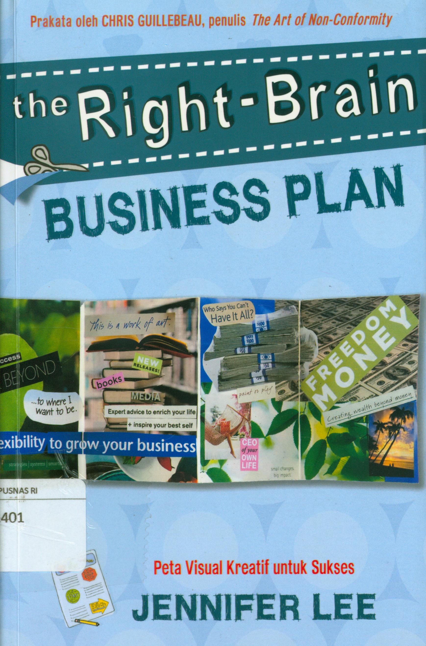 Cover The right- Brain business plan :  peta visual kreatif untuk sukses / Jennifer lee ; editor, Cahyadi Prabowo