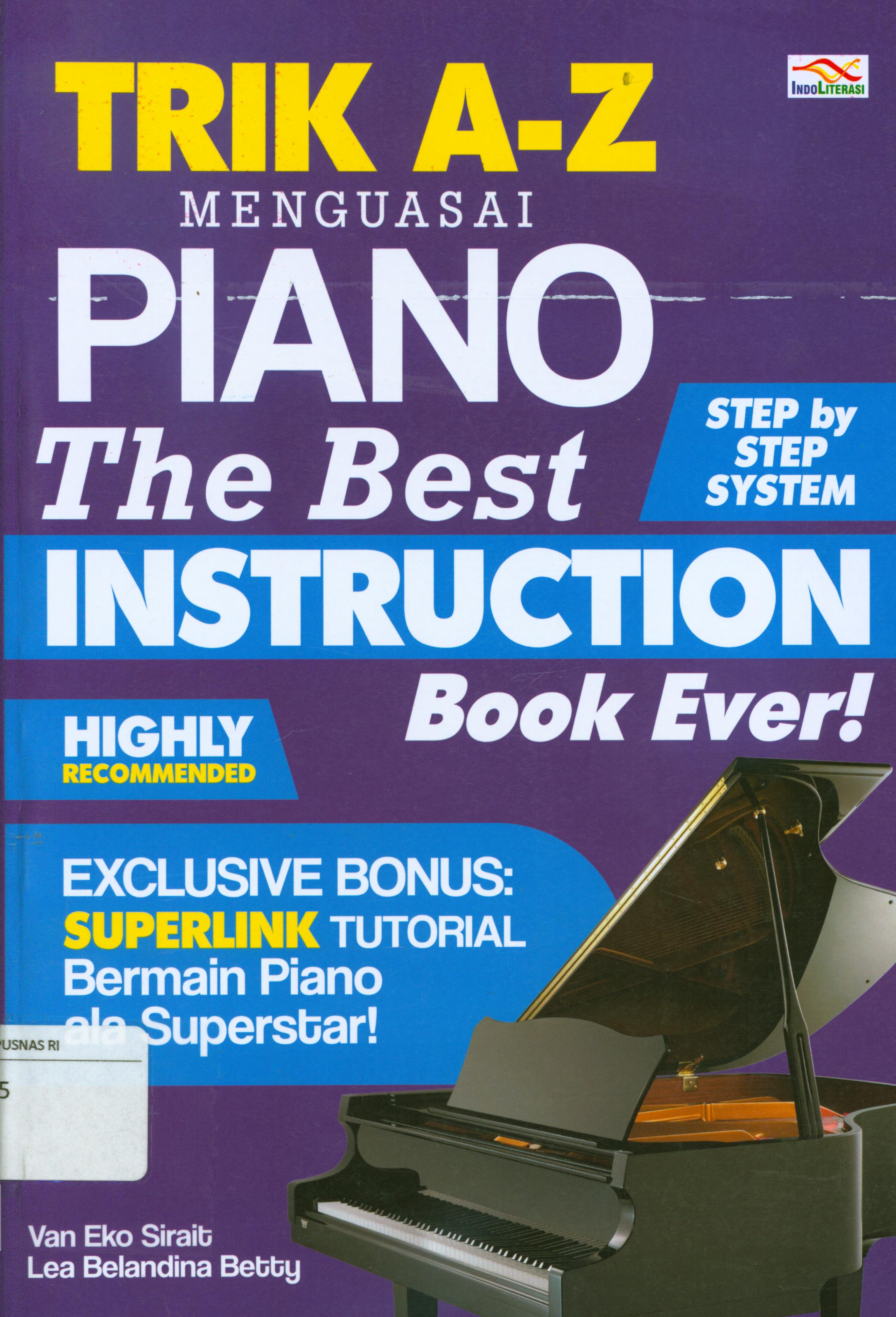 Cover Trik A-Z menguasi piano the best instruction / Van Eko Sirait, Lea Belandina Betty