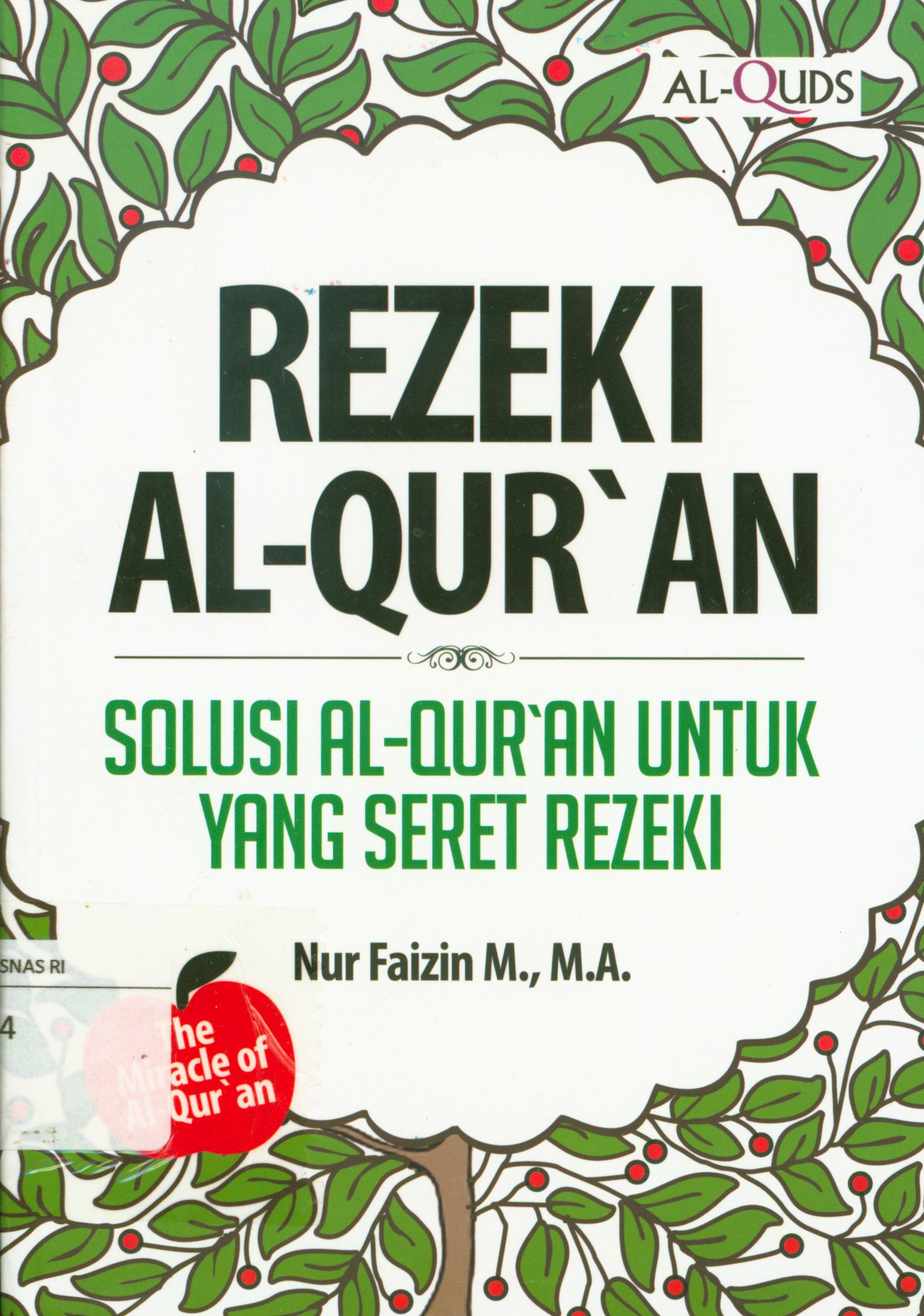 Cover Rezeki Al- Qur'an :  Solusi Al-Qur'an untuk yang seret rezeki ; / Nur Faizin M ; penyunting, Syaiful M
