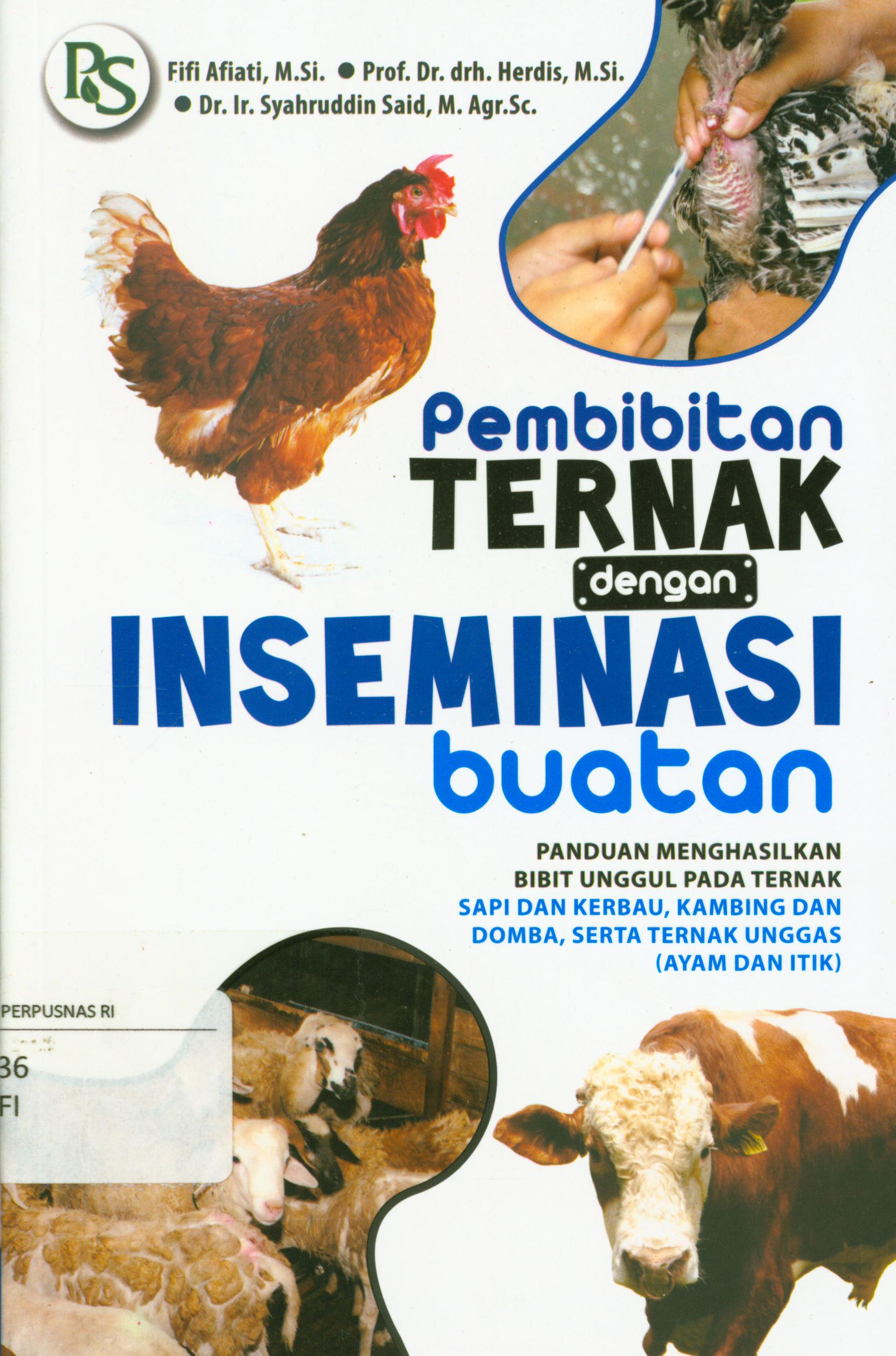 Cover Pembibitan ternak dengan inseminasi buatan / Fifi Afiati, Herdis, Syahruddin Said ; editor, Trias Kamal