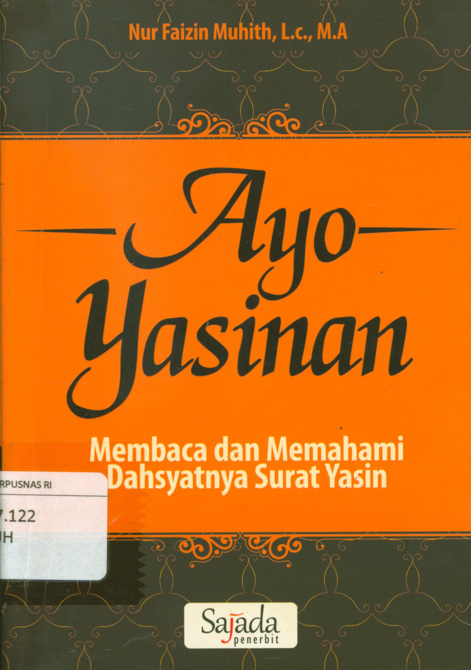 Cover Ayo Yasinan :  Membaca dan memahami dahsyatnya surat yasin / Nur Faizin Muhith ; penyunting, Syaiful Mujahidin