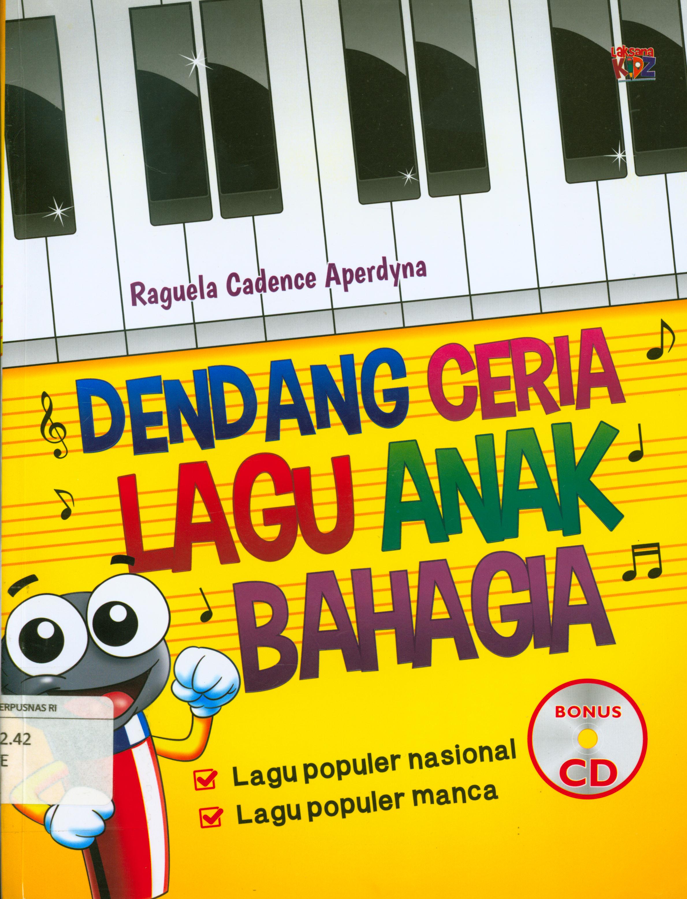 Cover Dendang ceria lagu anak bahagia / Raguela Cadence Aperdyna ; penyunting, Adiseta