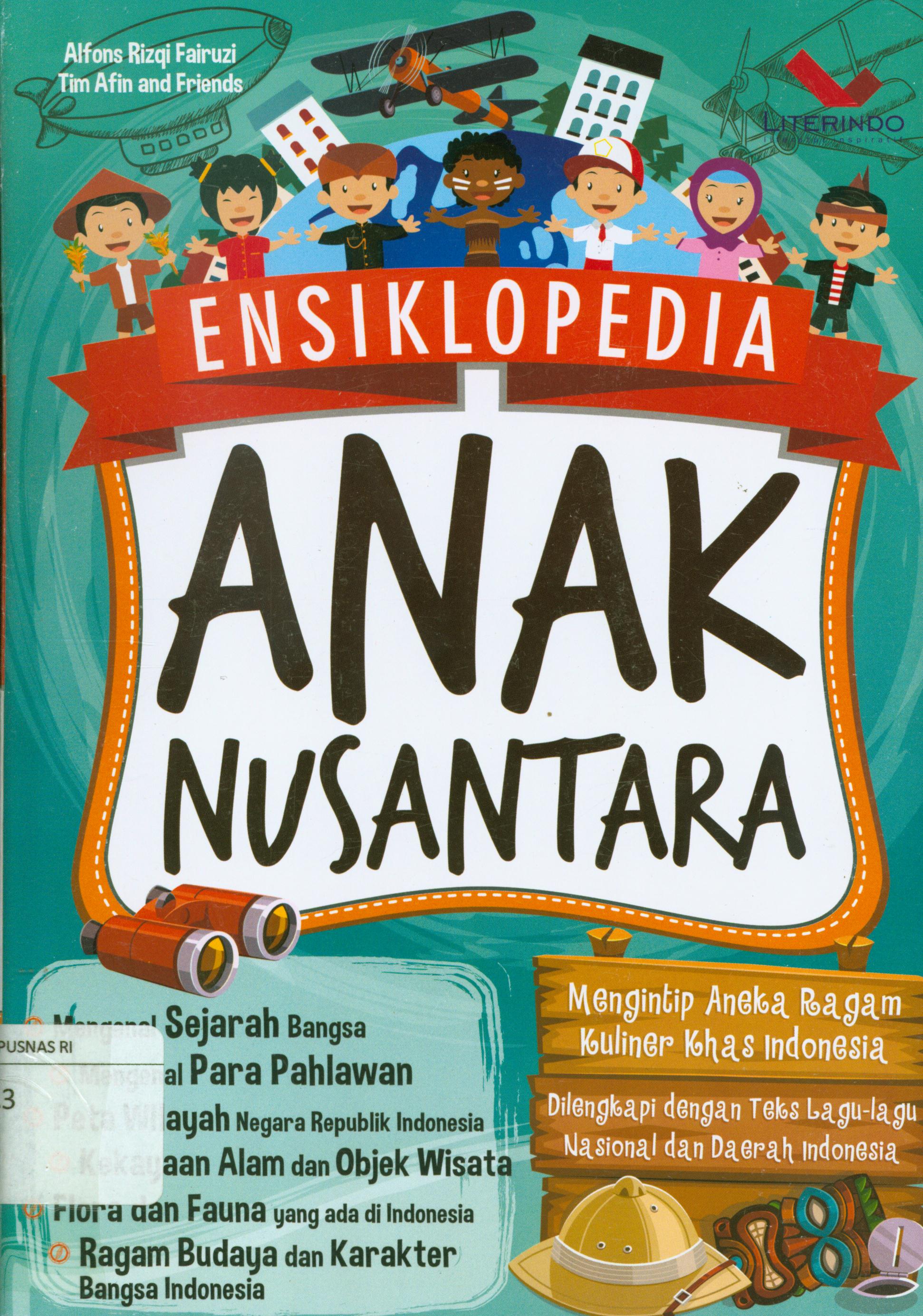 Cover Ensiklopedia anak nusantara / Alfons Rizqi Fairuz dan Tim Afin and friends ; penyunting, Trisanti