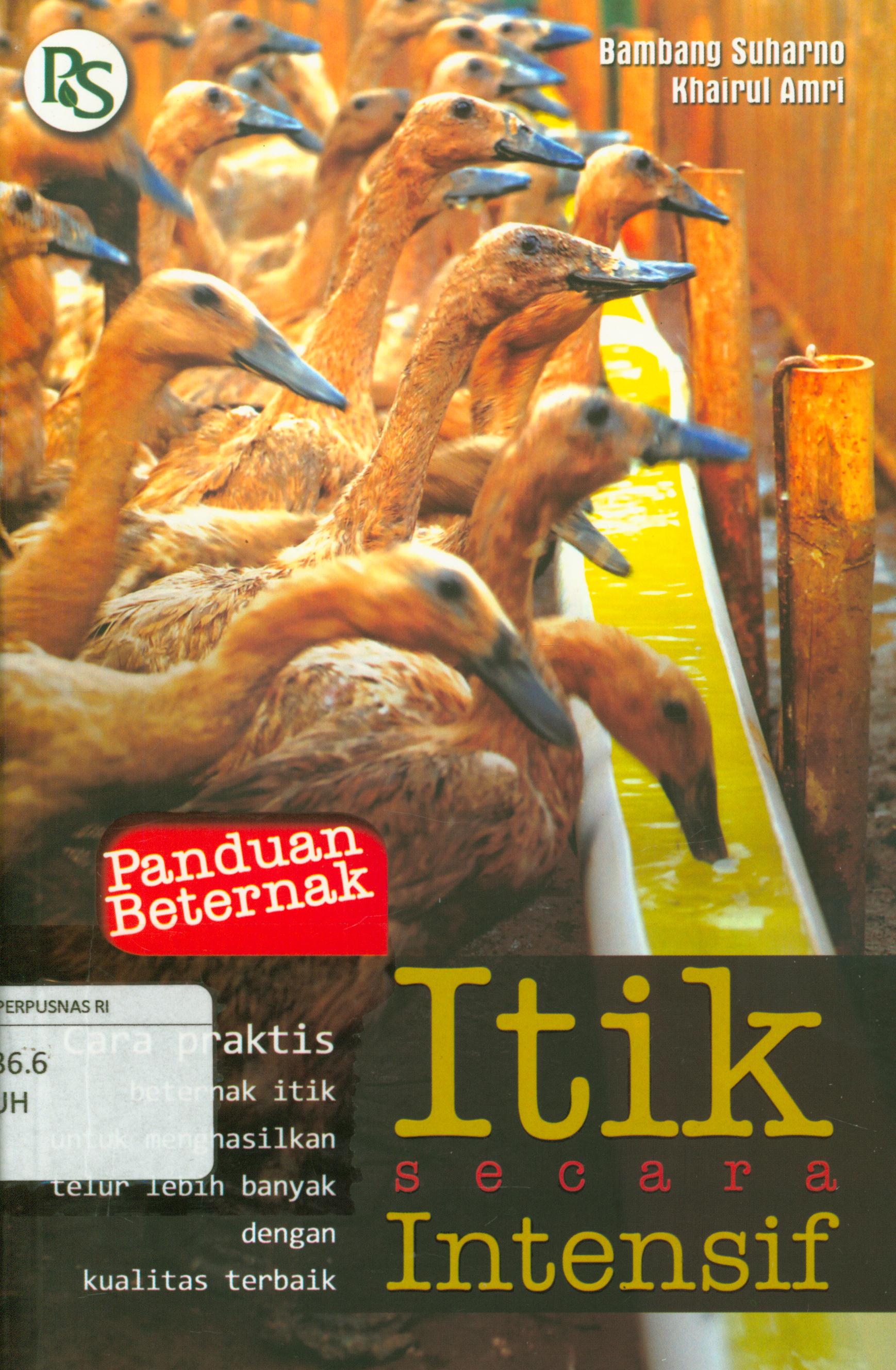 Cover Panduan Beternak Itik Secara Intensif / Bammbang Suharno, Hairul Amri