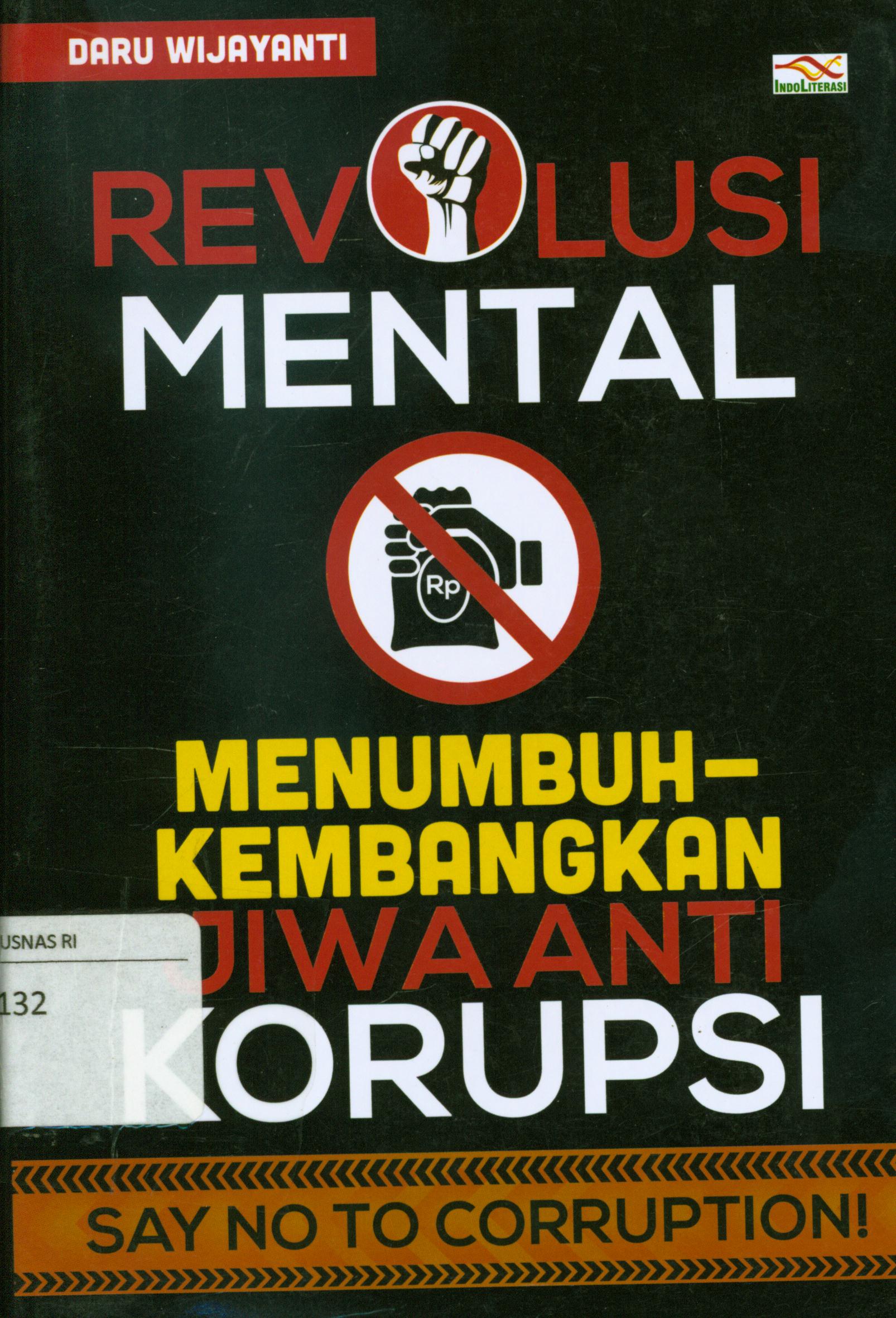 Cover Revolusi mental : Menumbuhkembangkan jiwa anti korupsi / Daru Wijayanti