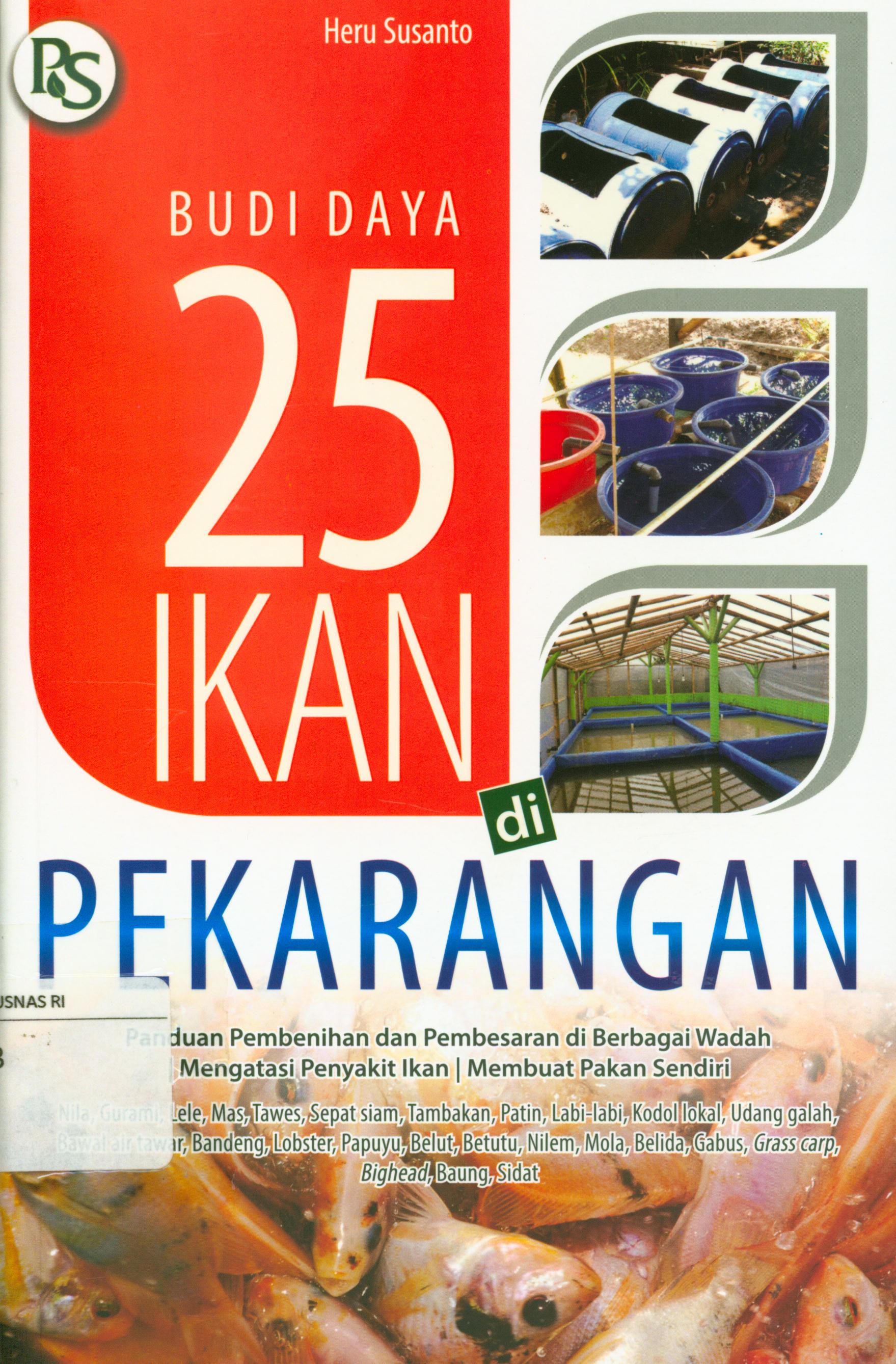 Cover Budidaya 25 ikan di pekarangan / Heru Susanto ; editor, B. Prasetya w