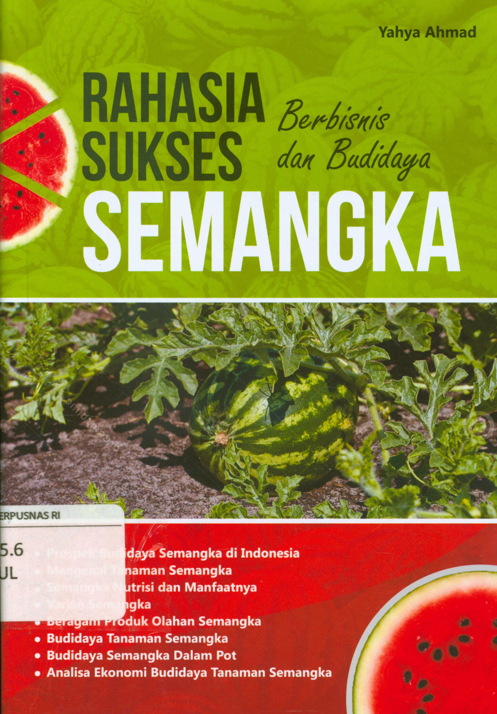 Cover Rahasia sukses berbisnis dan budidaya semangka / Wulandari