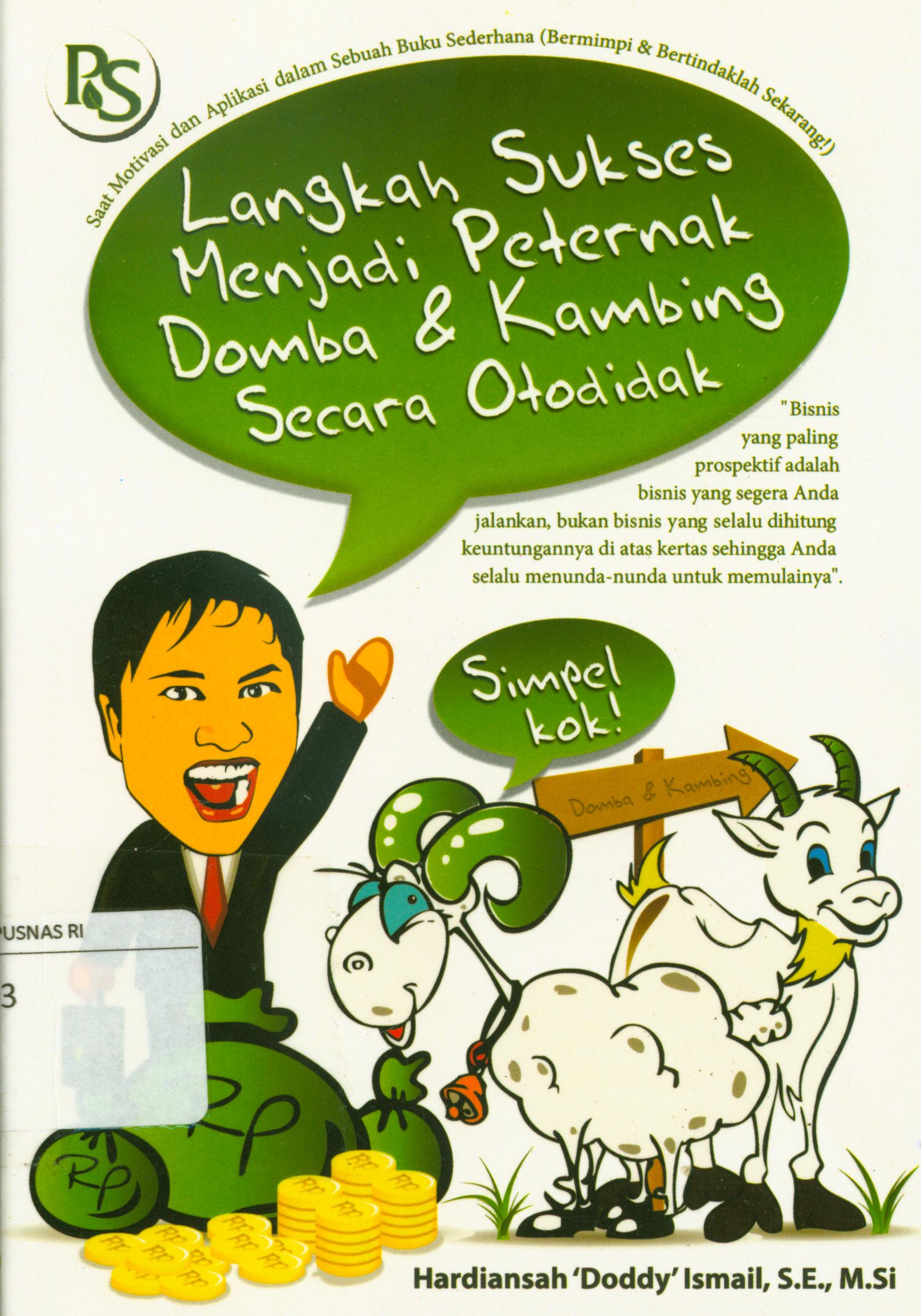 Cover Langkah sukses menjadi peternak domba dan kambing secara otodidak / Hardiansah Doddy Ismail ; editor, Surip Prayugo, B. Prasetya W