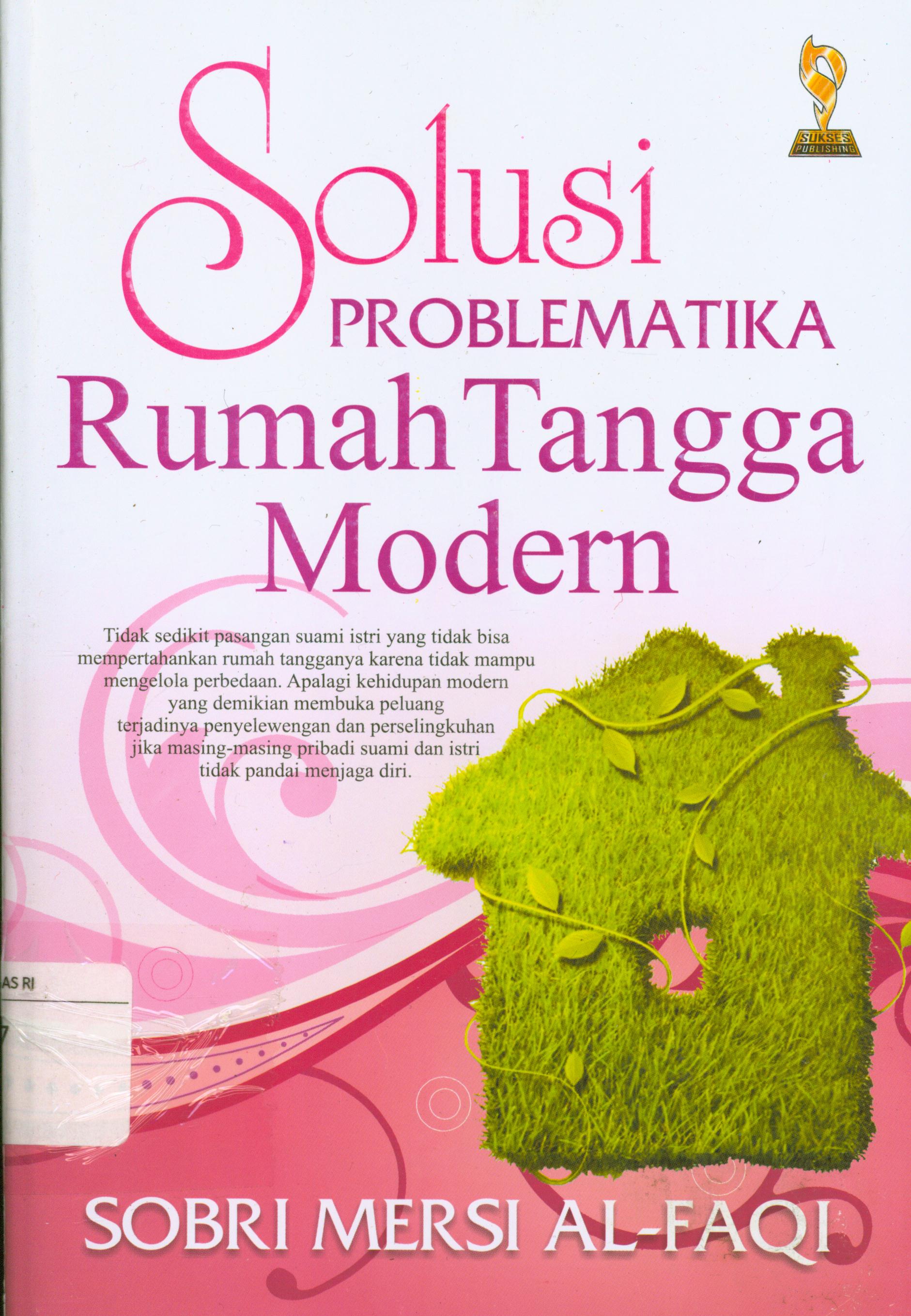Cover Solusi problematika rumah tangga modern / Sobri Mersi Al-Faqi ; editor, Ainul Haris Umar, Waznin Mahfudh, Jon Hariyadi