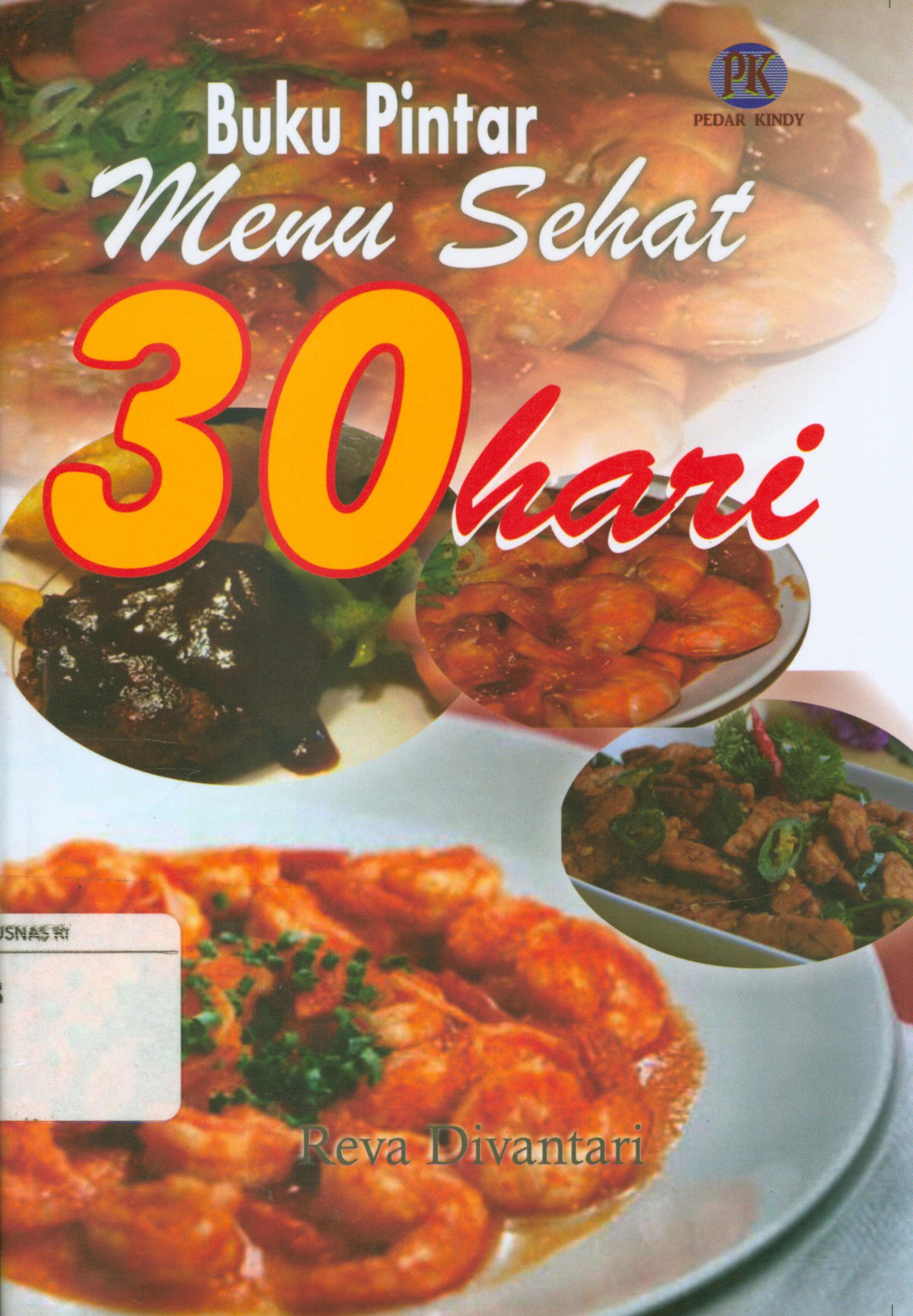 Cover Buku pintar menu sehat 30 hari / Reva Divantary ; editor, Intan Dewi Nuraini