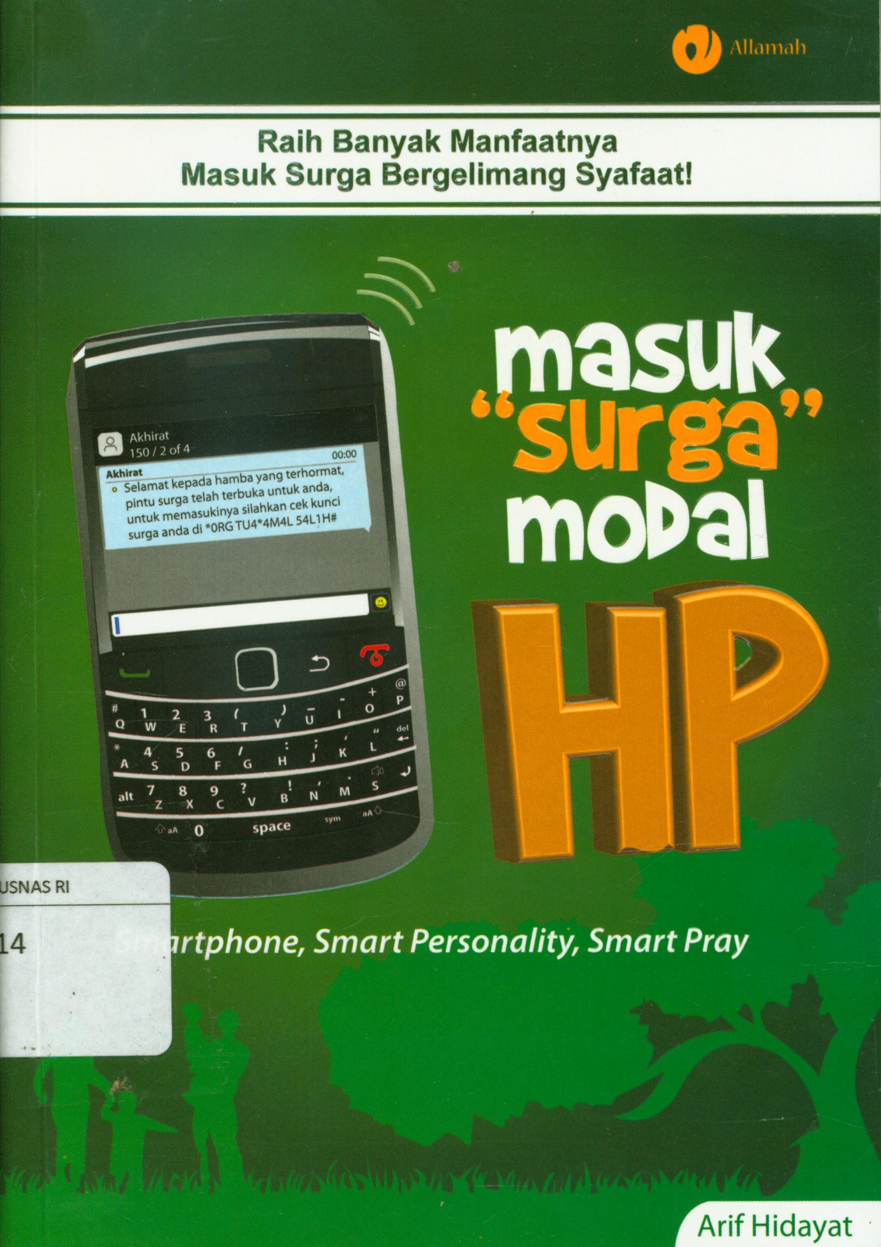 Cover Masuk surga modal hp :  smart phone, smart personality, smart pray / Arif Hidayat : penyunting, Qin Mahdy
