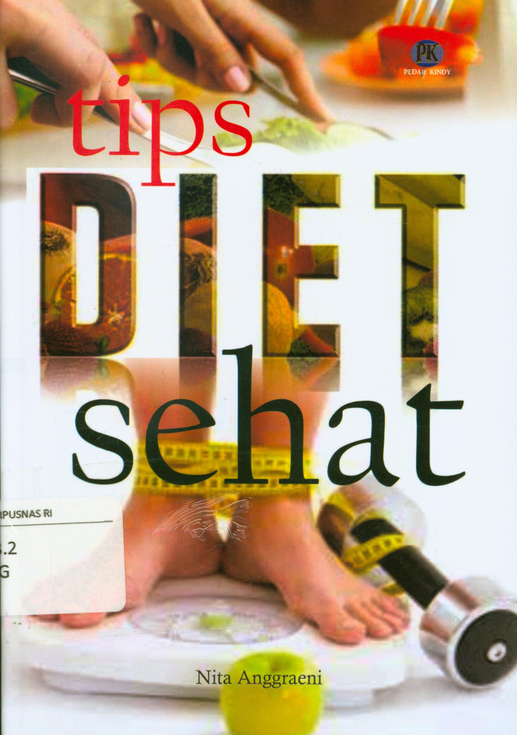 Cover Tips diet sehat / Nita Anggraini ; editor, Nurul Fatimah