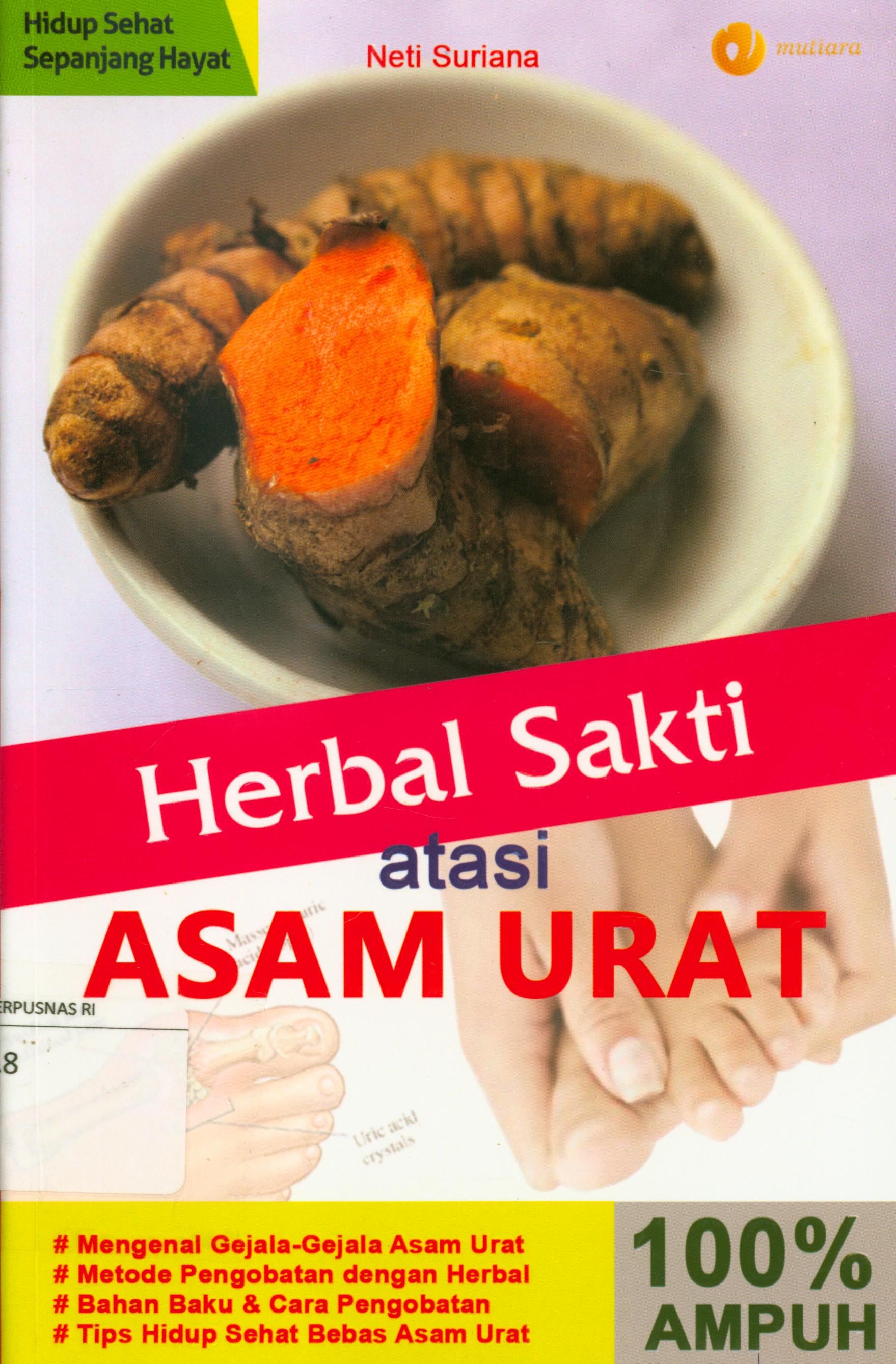 Cover Herbal sakti atasi asam urat / Neti Suriana ; penyunting, Qin Mahdy.