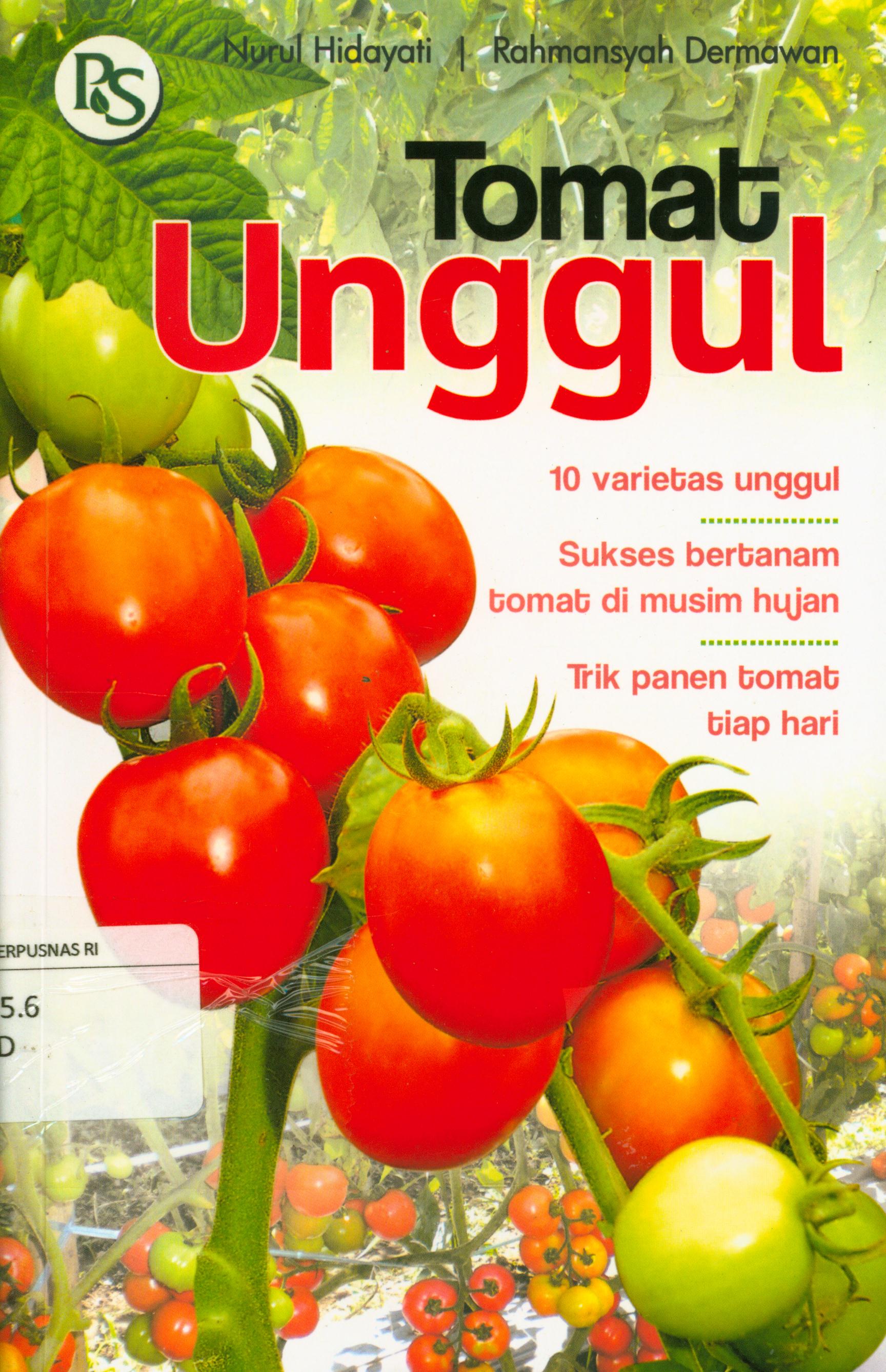 Cover Tomat unggul / Nurul Hidayati dan Rahmansyah Dermawan ; editor, Sony Nugroho