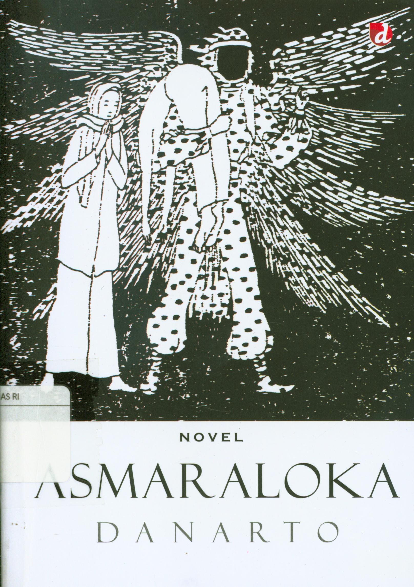 Cover Asmaraloka / Danarto ; penyunting, Joni Ariadinata