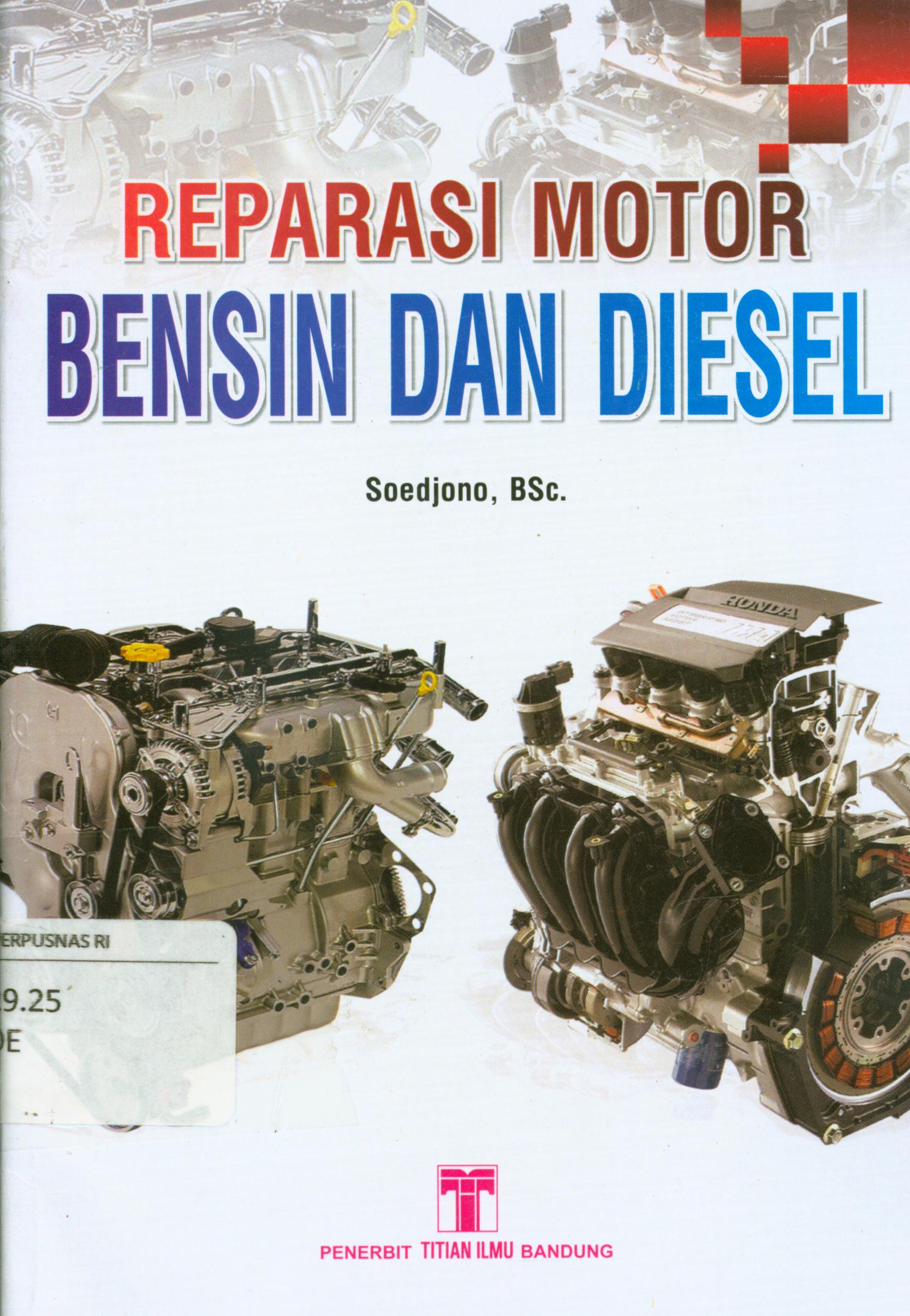 Cover Reparasi motor bensin dan diesel / Soedjono ; penyunting, Tim Angkasa