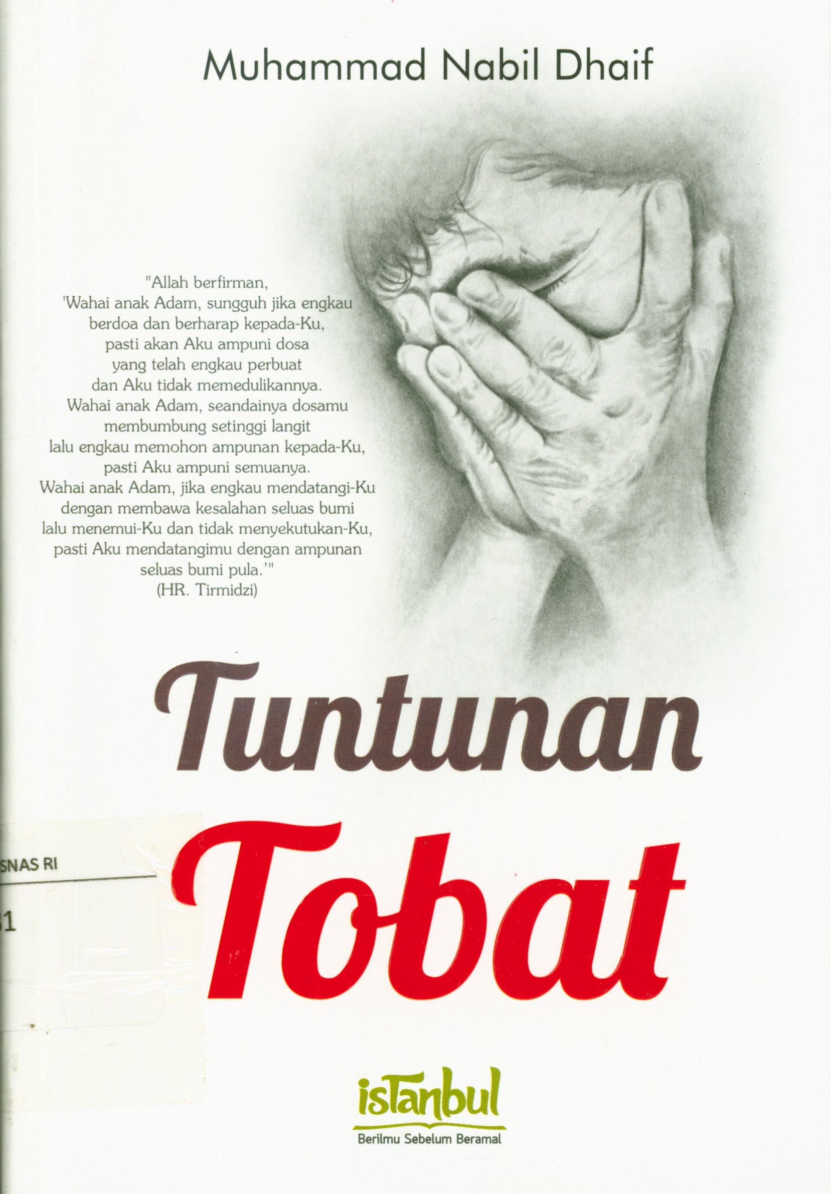Cover Tuntunan tobat / Muhammad Nabil Dhaif ; alih bahasa, Miftahul Hendra Sandiza ; editor, Dwi Riyadi Hartono
