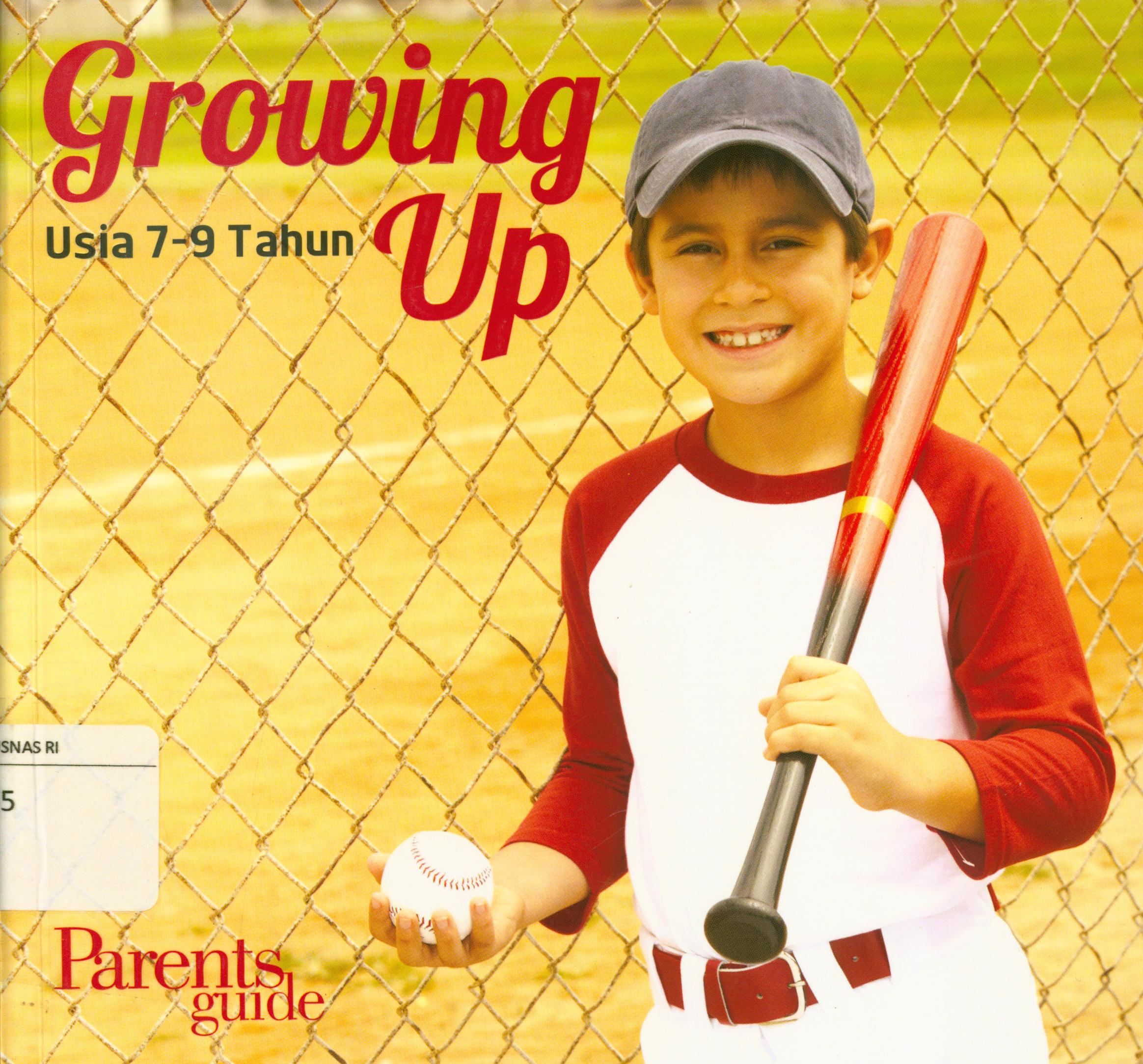 Cover Growing Up :  Usia 7-9 Tahun / Tim Parents Guide ; Editor, Cahyadi Prabowo