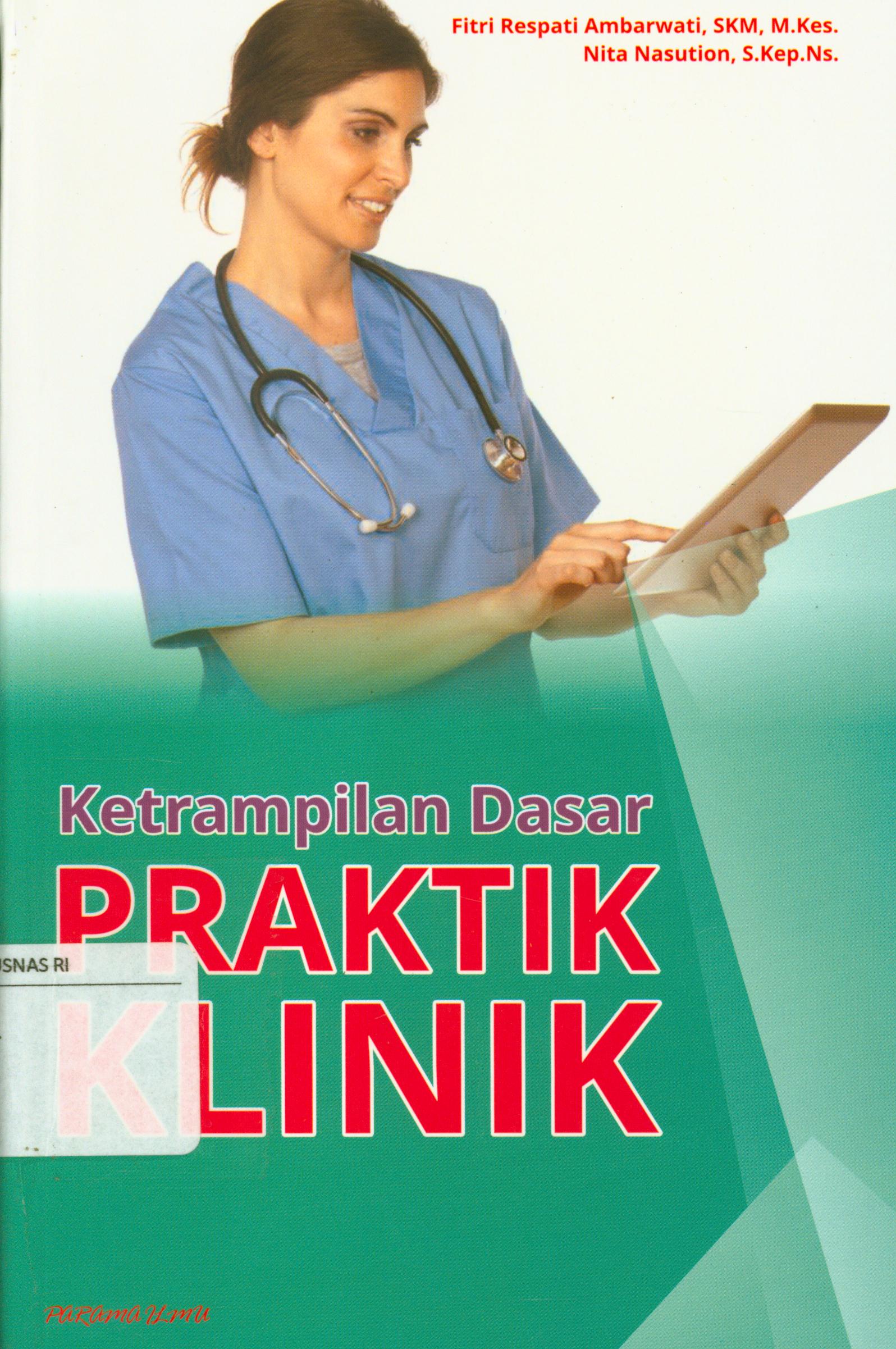 Cover Keterampilan dasar praktik klinik / Fitri Respati Ambarwati, Nita Nasution
