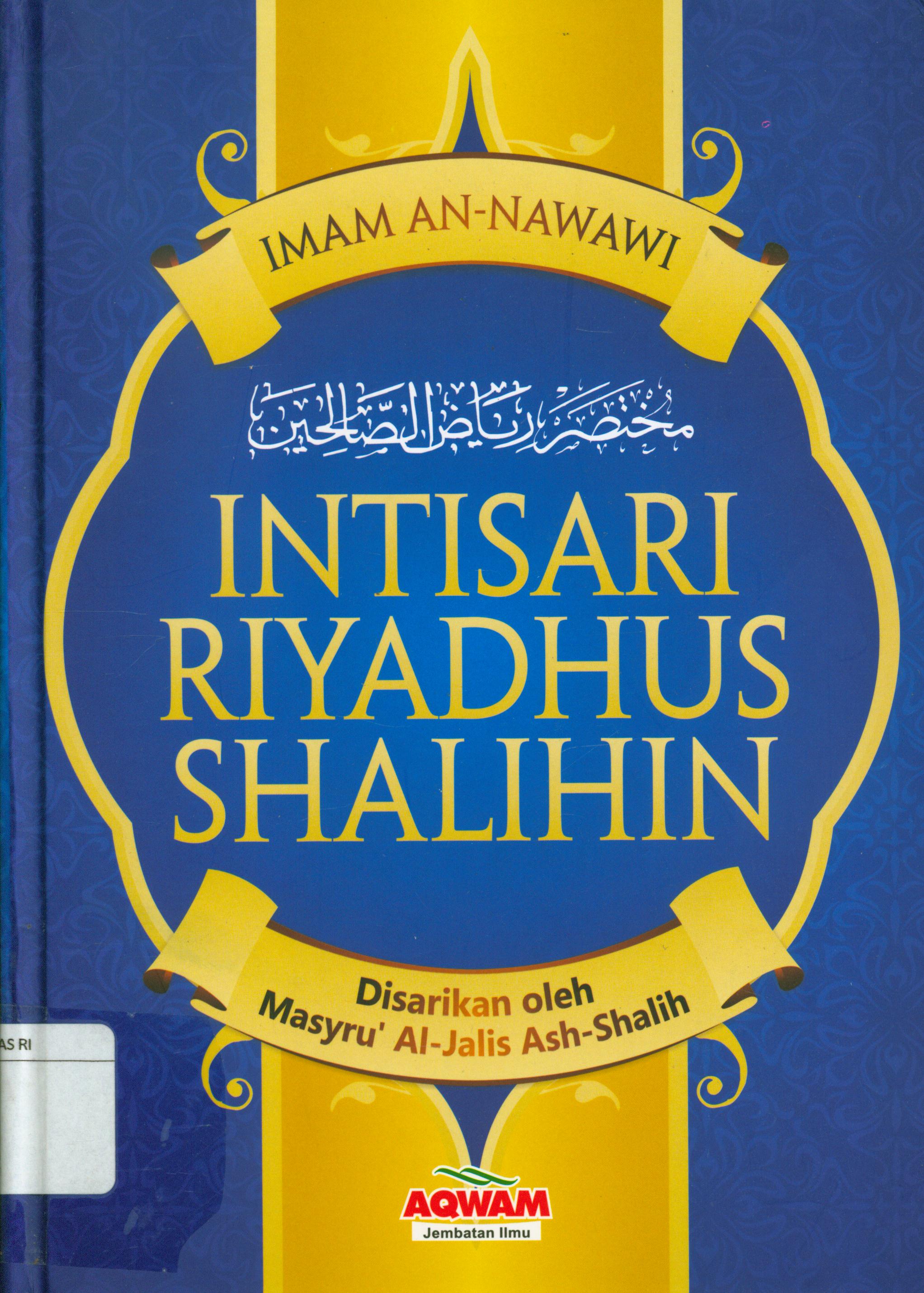 Cover Intisari riyadhus shalihin / Imam An-Nawawi ; alih bahasa, Yasir Wartadiyana, editor, Ferry Irawan.