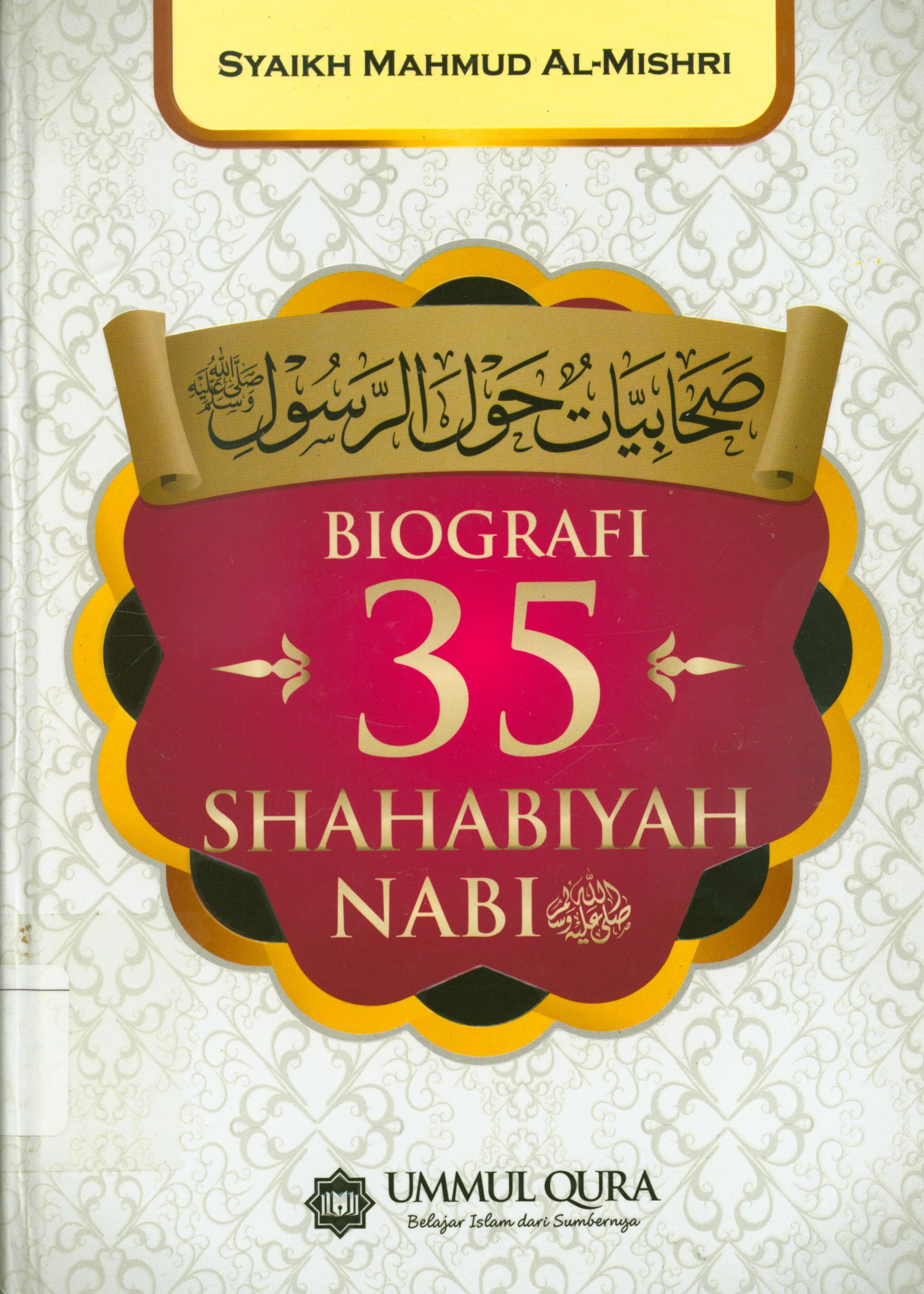 Cover Biografi 35 shahabiyah nabi / Mahmud Al-Mishri Abu Ammar ; alih bahasa, Umar Mujtahid, editor, Firman Pramudya