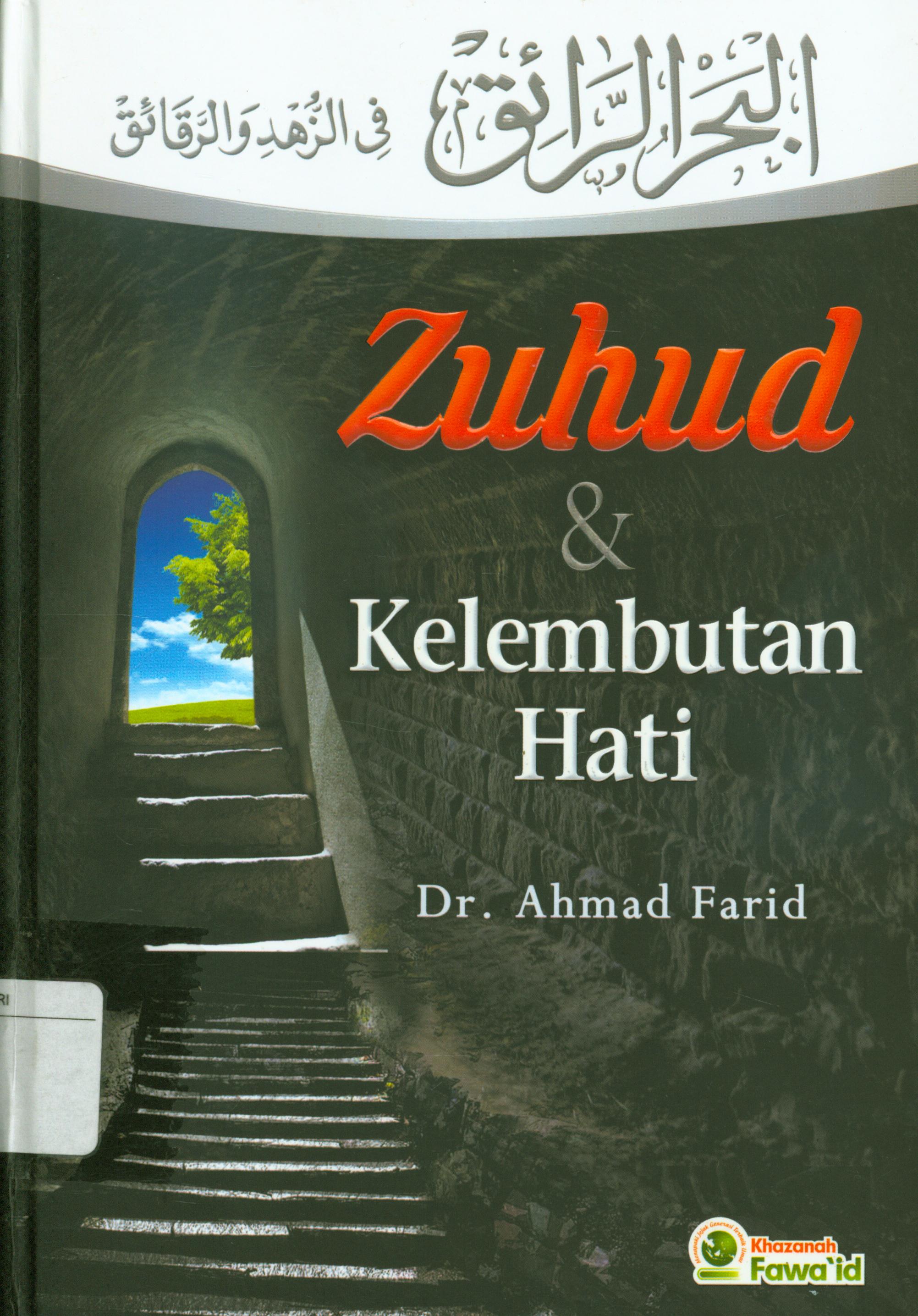 Cover Zuhud dan kelembutan hati ? / Ahmad Farid ; penerjemah, Fuad Githa Perdana ; editor, Ruslan Nurhadi