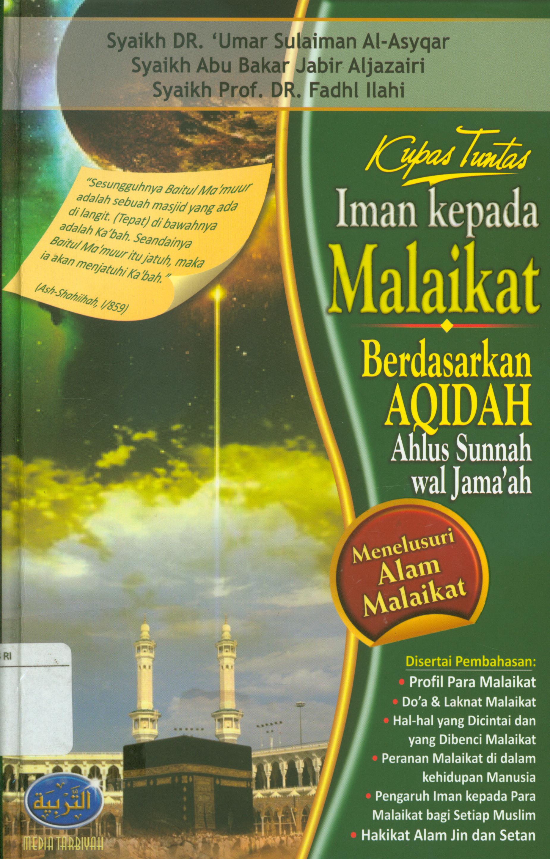 Cover Iman kepada Malaikat berdasarkan Aqidah ahlus sunnah wal jama'ah / Umar Sulaiman Al-Asyqar, Fadhli Ilahi bin Zhuhur Ilahi, Syaikh Abu Bakar Jabir Al-Jazairi ; penerjemah, Muhammad Thayyib, Abu Ahmad Beni Sarbeni ; editor, Abu Fadhli Rabbani, Tim editor media tarbiyah