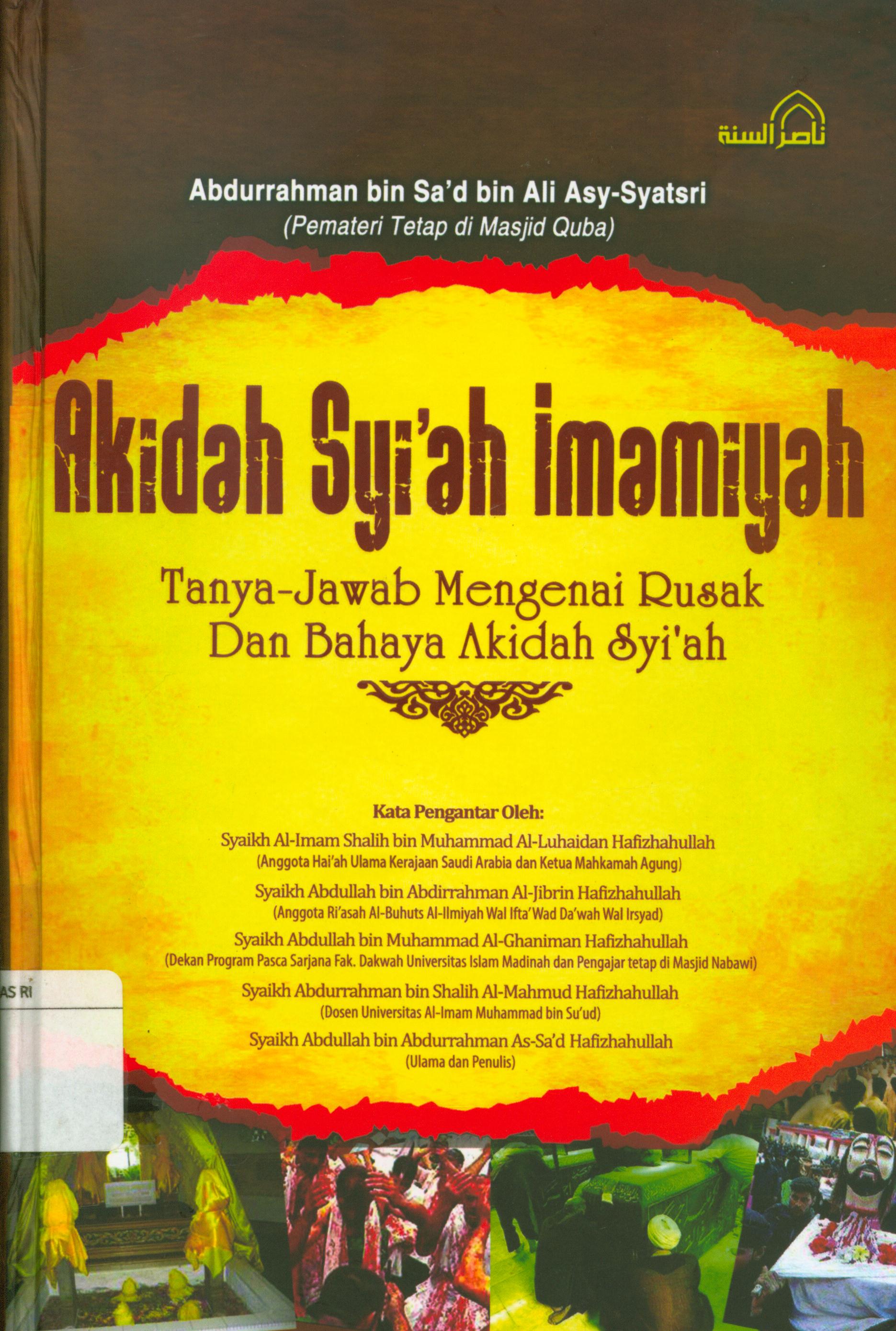 Cover Akidah syi'ah imamiyah :  Tanya jawab mengenai rusak dan bahaya akidah syi'ah / Abdurrahman bin Sa'd bin Ali ASy-Syatsri ; penerjemah, Sufyan Saladin