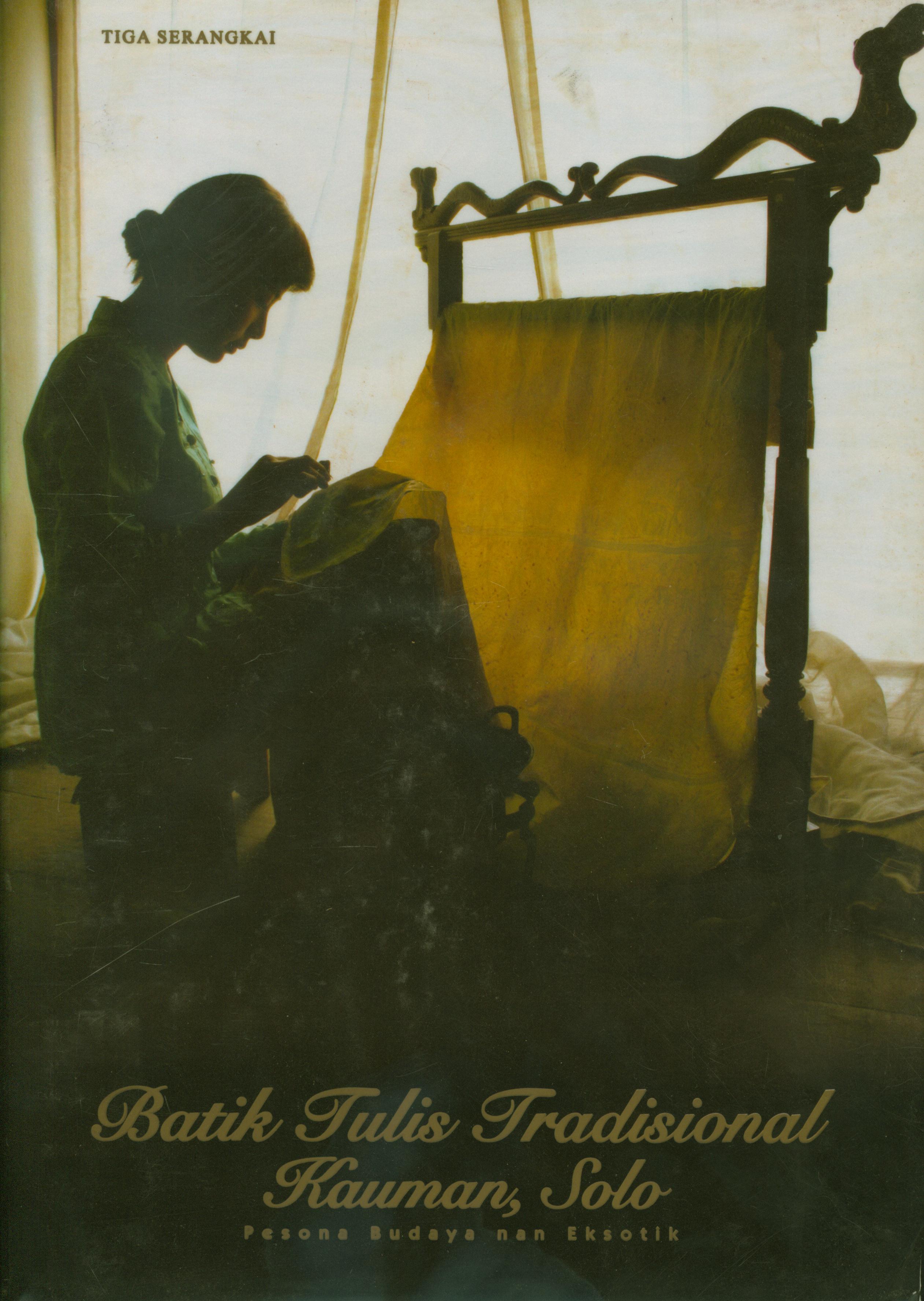Cover Batik tulis tradisional kauman, Solo :  pesona budaya nan eksotik / Heriyanto Atmojo