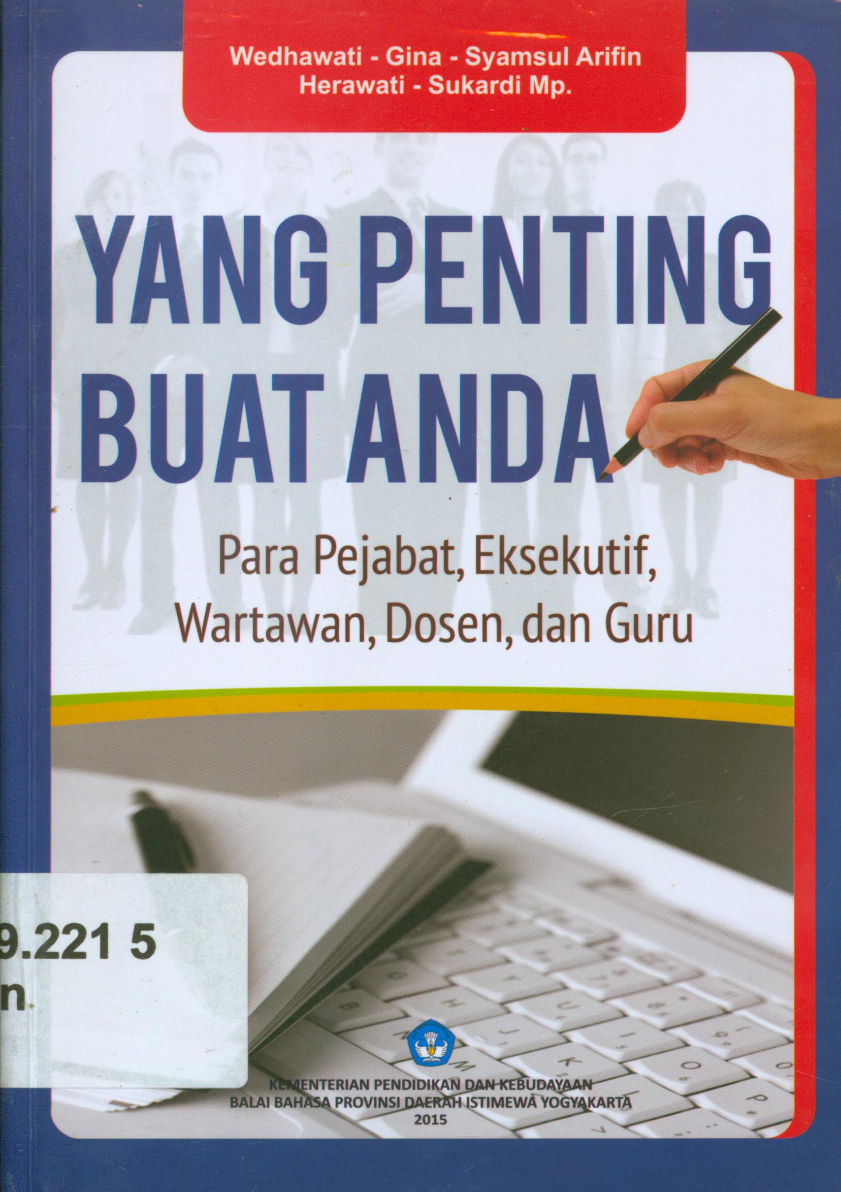 Cover Yang penting buat anda :  para pejabat, eksekutif, wartawan, dosen, dan guru / Wedhawati