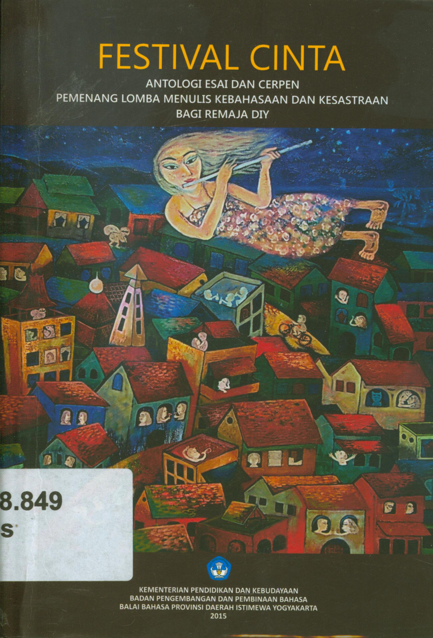 Cover Festival cinta : antologi esai dan cerpen pemenang lomba menulis kebahasaan dan kesastraan bagi remaja DIY 2015 / penyunting, Nuryantini, Latief S. Nugraha
