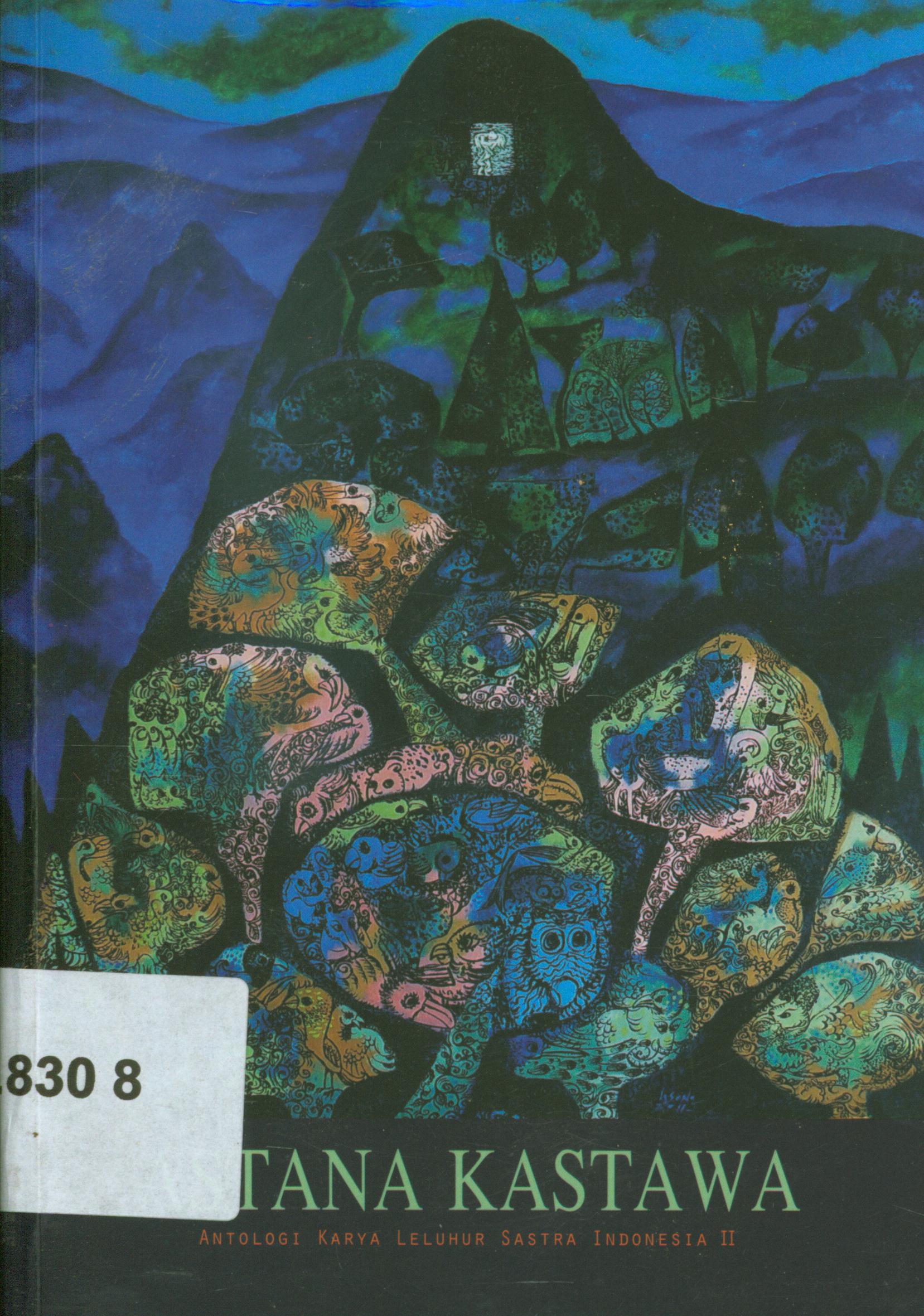Cover Astana Kastawa :  antologi karya leluhur sastra Indonesia II / Latief S. Nugraha, Editor, Tirto Suwondo