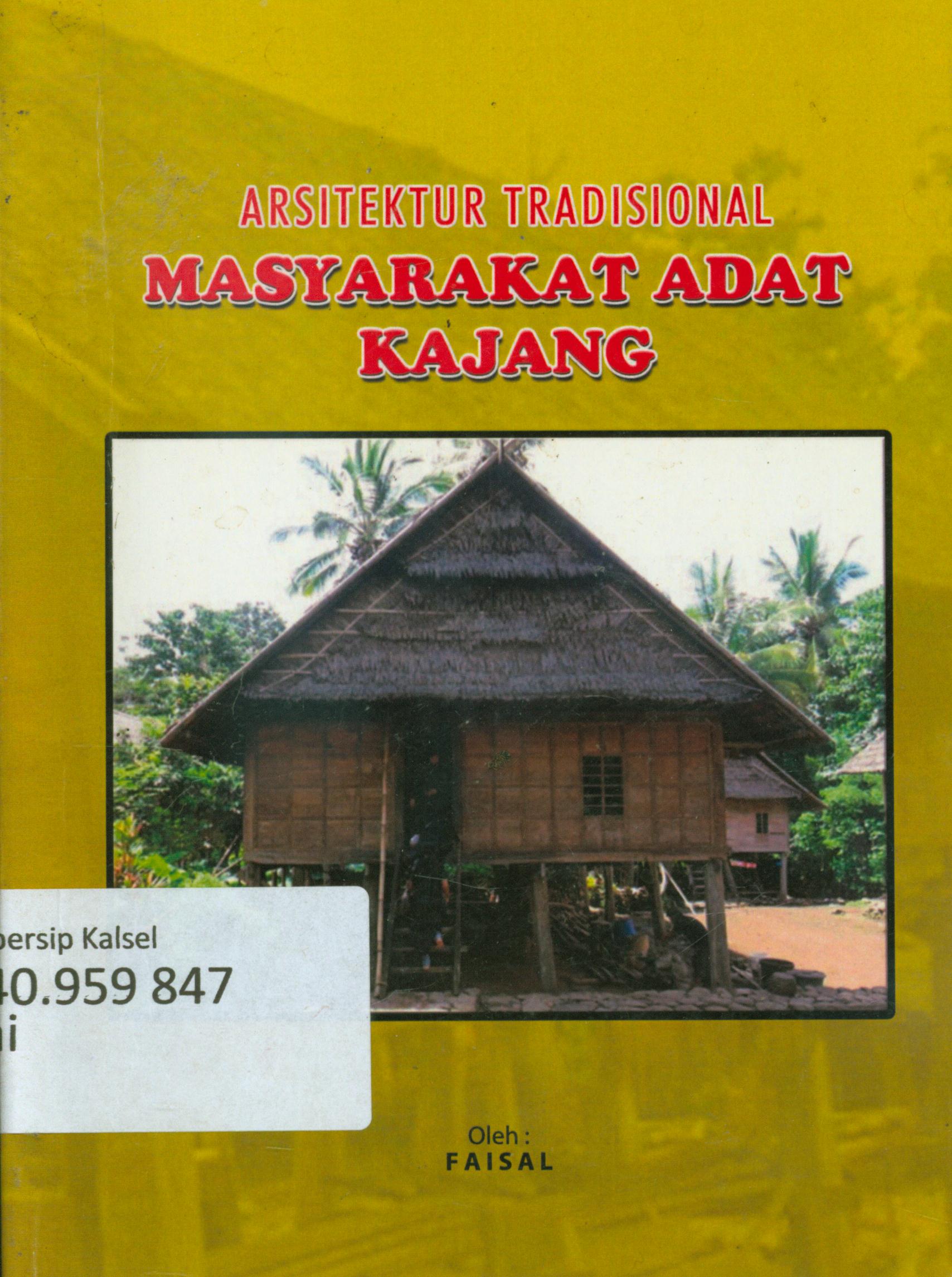 Cover Arsitektur tradisional :  masyarakat adat kajang / Faisal
