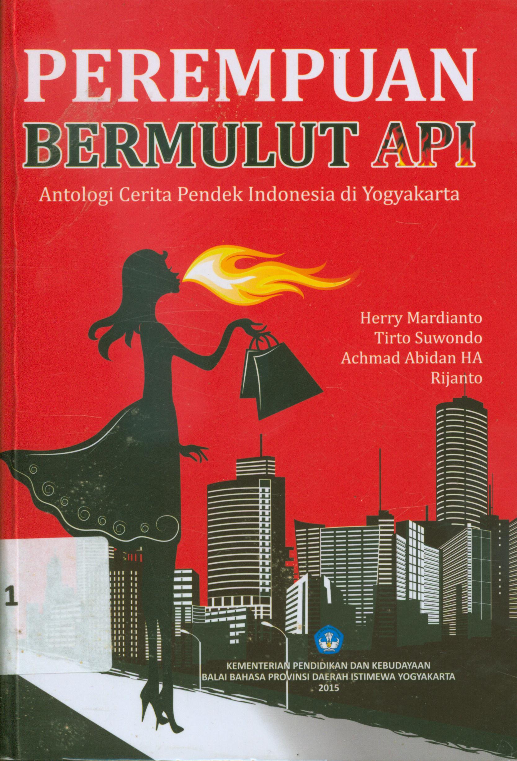 Cover Perempuan bermulut api :  Antologi cerita pendek Indonesia di Yogyakarta / penyunting, Herry Mardianto, Tirto Suwondo