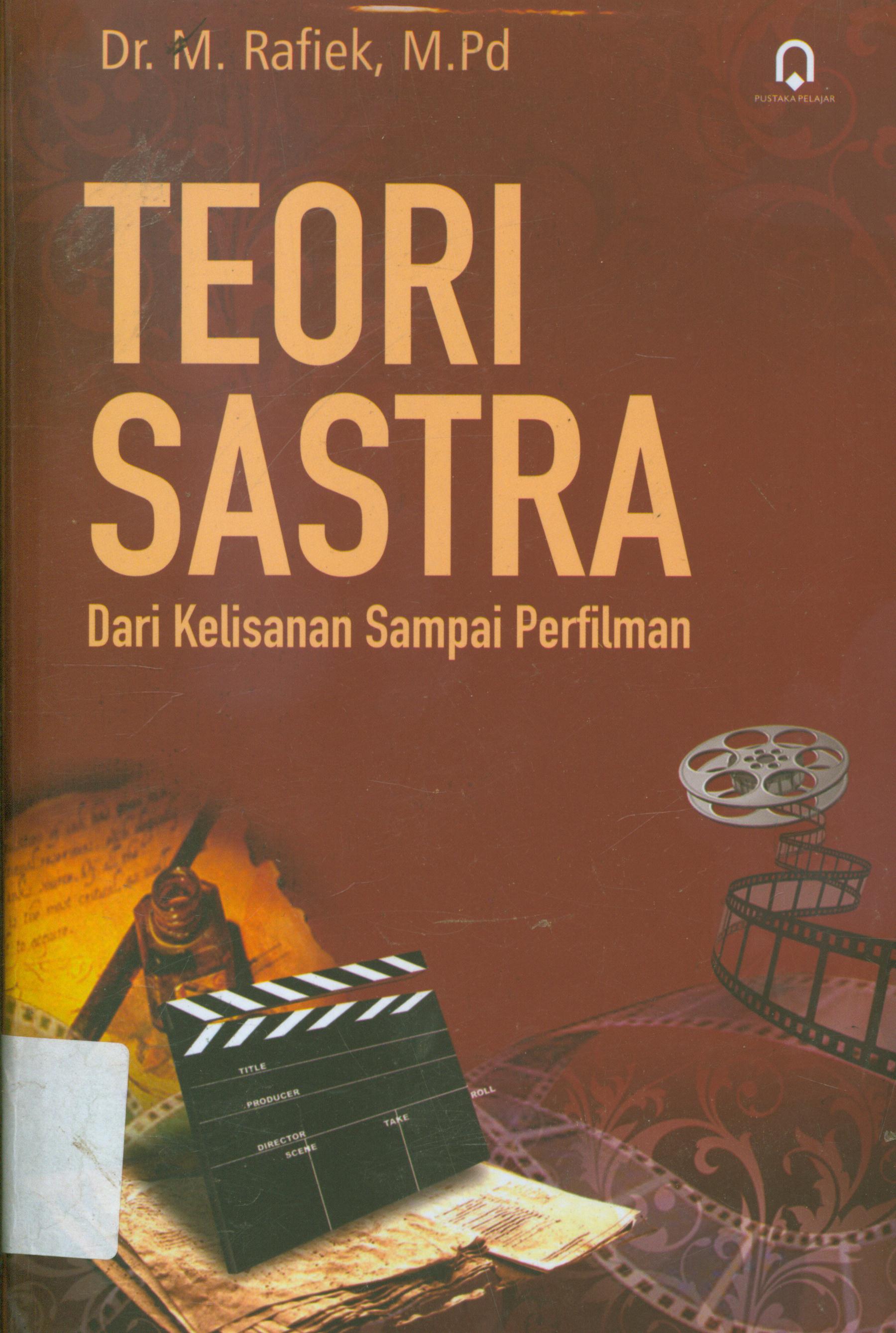 Cover Teori sastra :  dari kelisanan sampai perfilman / M.Rafiek ; editor, Raudhatun Nisa