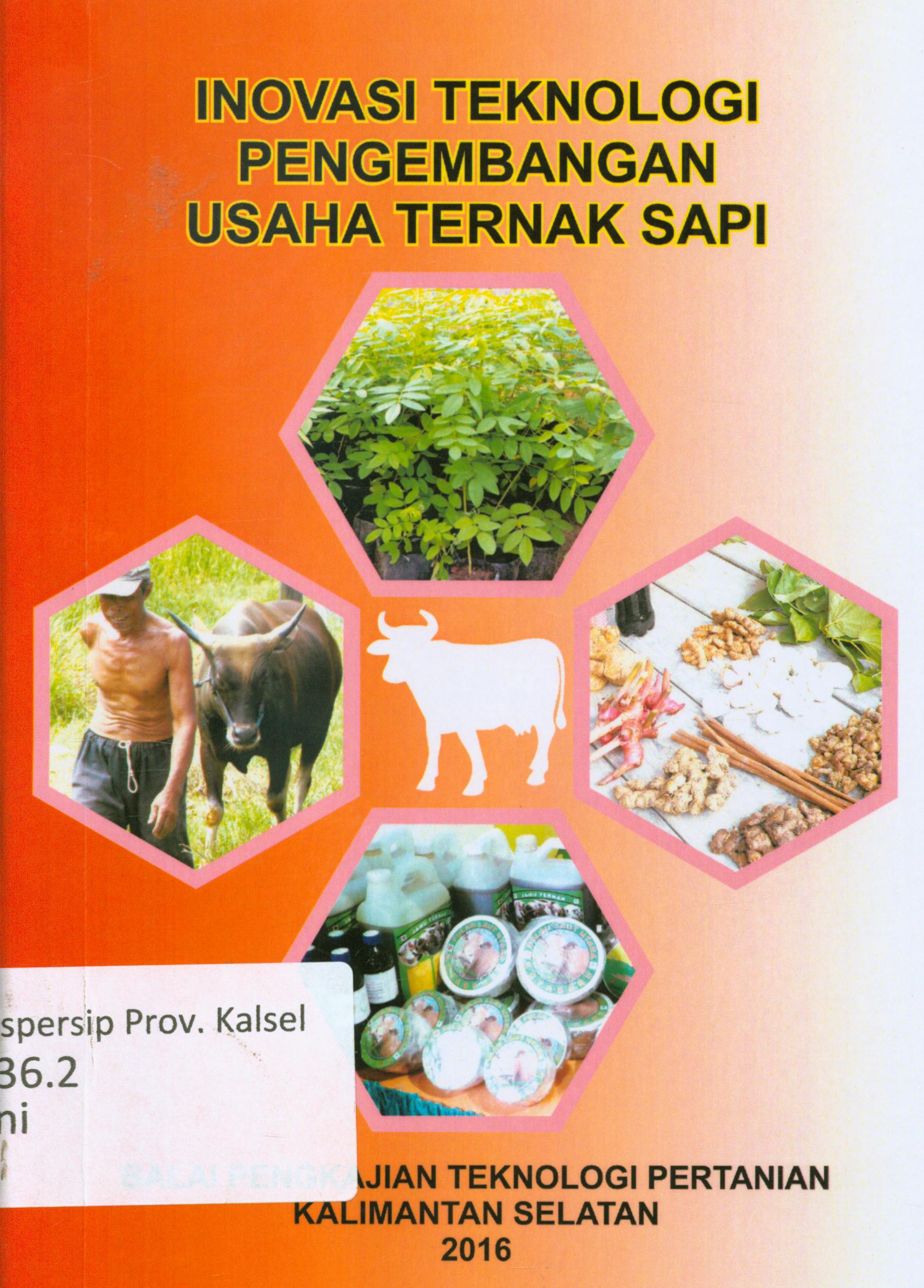 Cover Inovasi teknologi pengembangan usaha ternak sapi / Eni Siti Rohaeni, Ahmad Subhan, Suryana ; penyunting, Siti Nurawaliah, Harun Kurniawan.