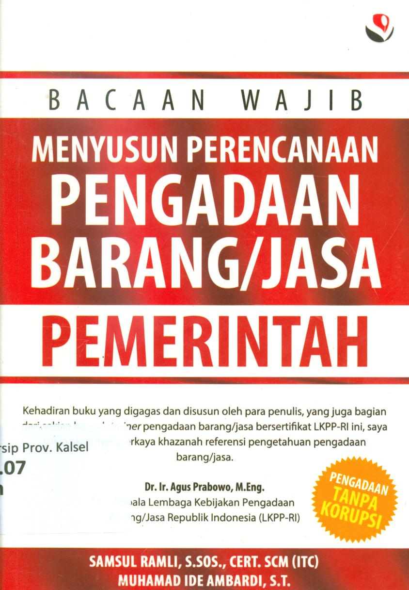 Cover Bacaan wajib menyusun perencanaan pengadaan barang/jasa pemerintah / Samsul Ramli ; Zulfa Simatur
