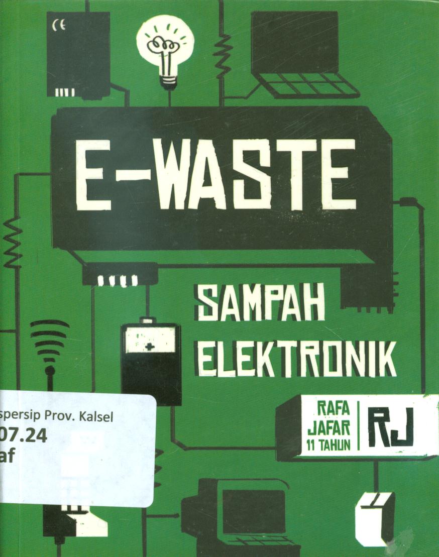 Cover E-Waste :  Sampah elektronik / Rafa Jafar ; editor, Herlina Sitorus
