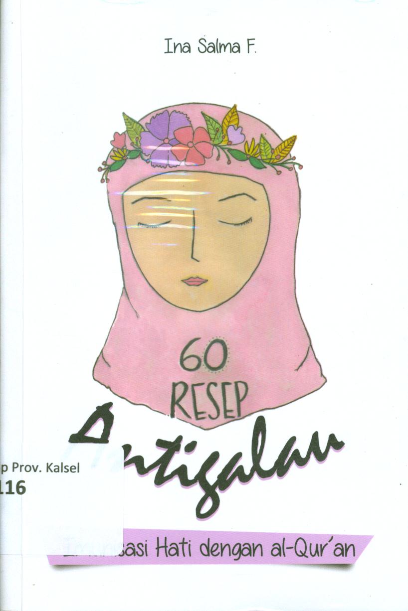 Cover 60 resep antigalau :  imunisasi hati dengan Al-Qur'an / Ina Salma F ; editor, Siti Nur Andini