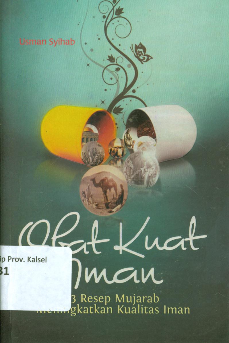 Cover Obat kuat iman :  13 resep mujarab meningkatkan kualitas iman / Abdul Hamid Al-Bilali ; penerjemah, Usman Syihab ; editor, Saleem