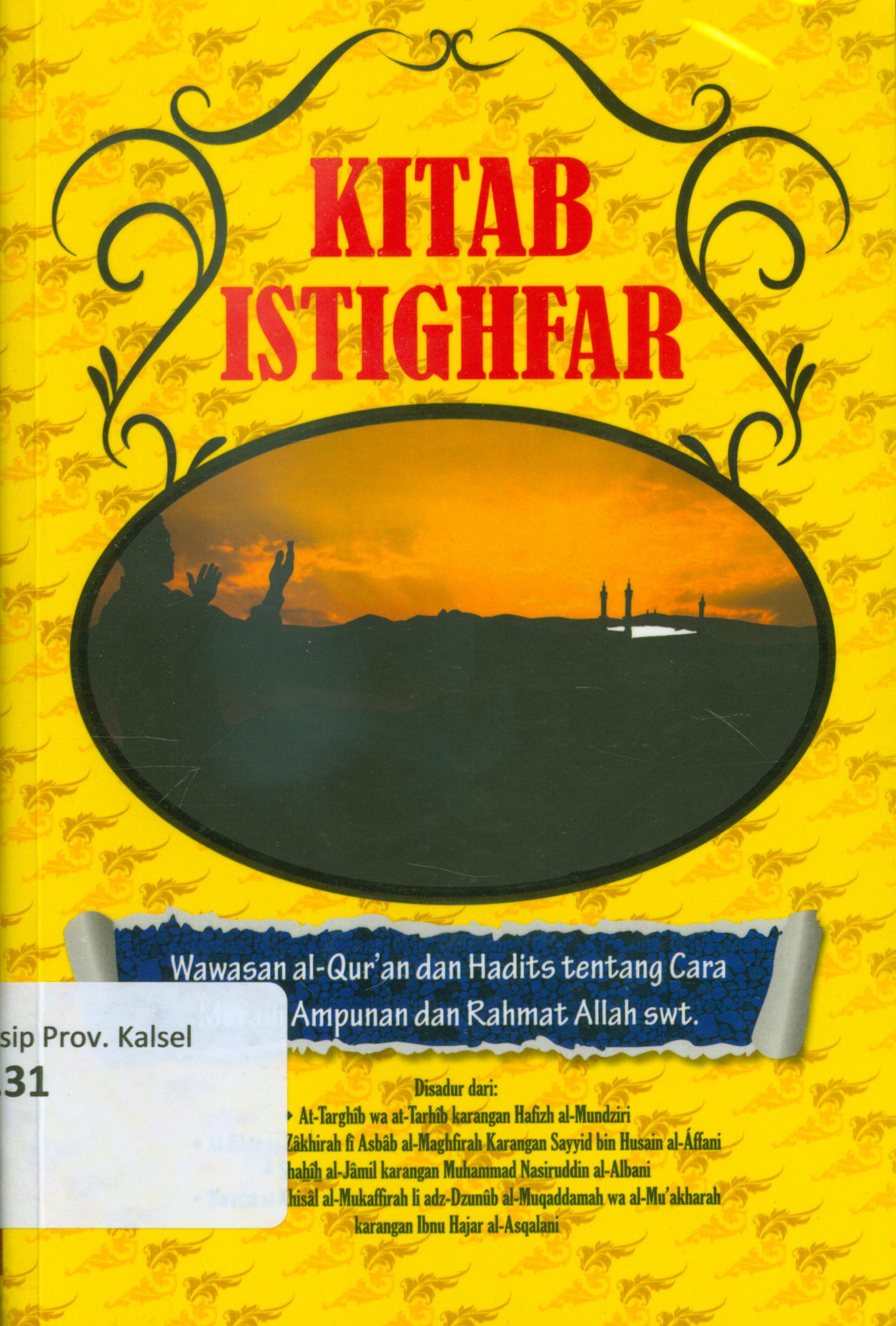 Cover Kitab istighfar :  wawasan al-Qur'an dan hadits tentang cara meraih ampunan dan rahmat Allah swt / Kaserun AS. Rahman ; penyunting, Faiq Ihsan Anshori