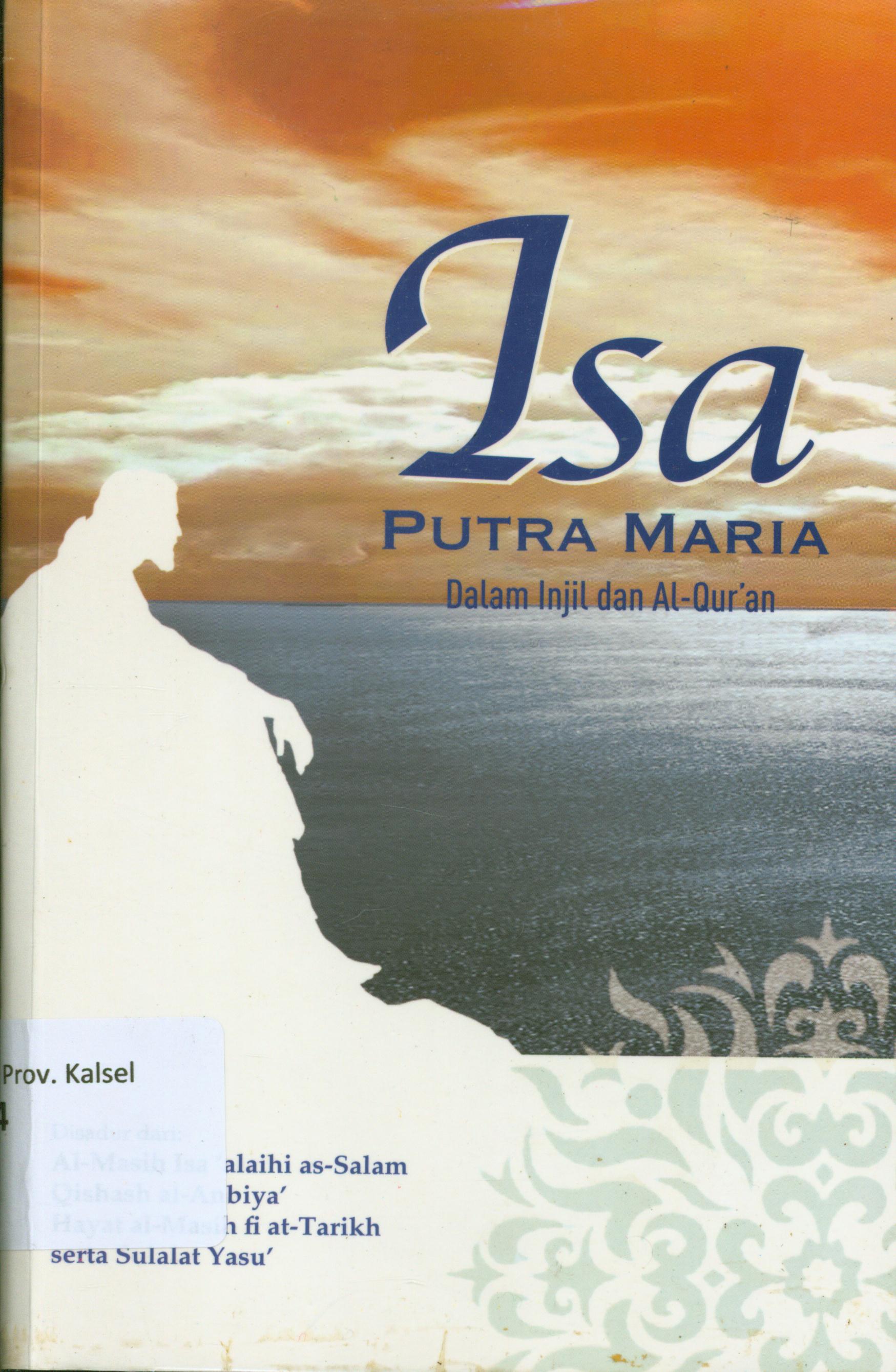 Cover Isa Putra Maria :  Dalam injil dan Al Qur'an / Amanullah Halim ; / penyadur, Amanullah Halim