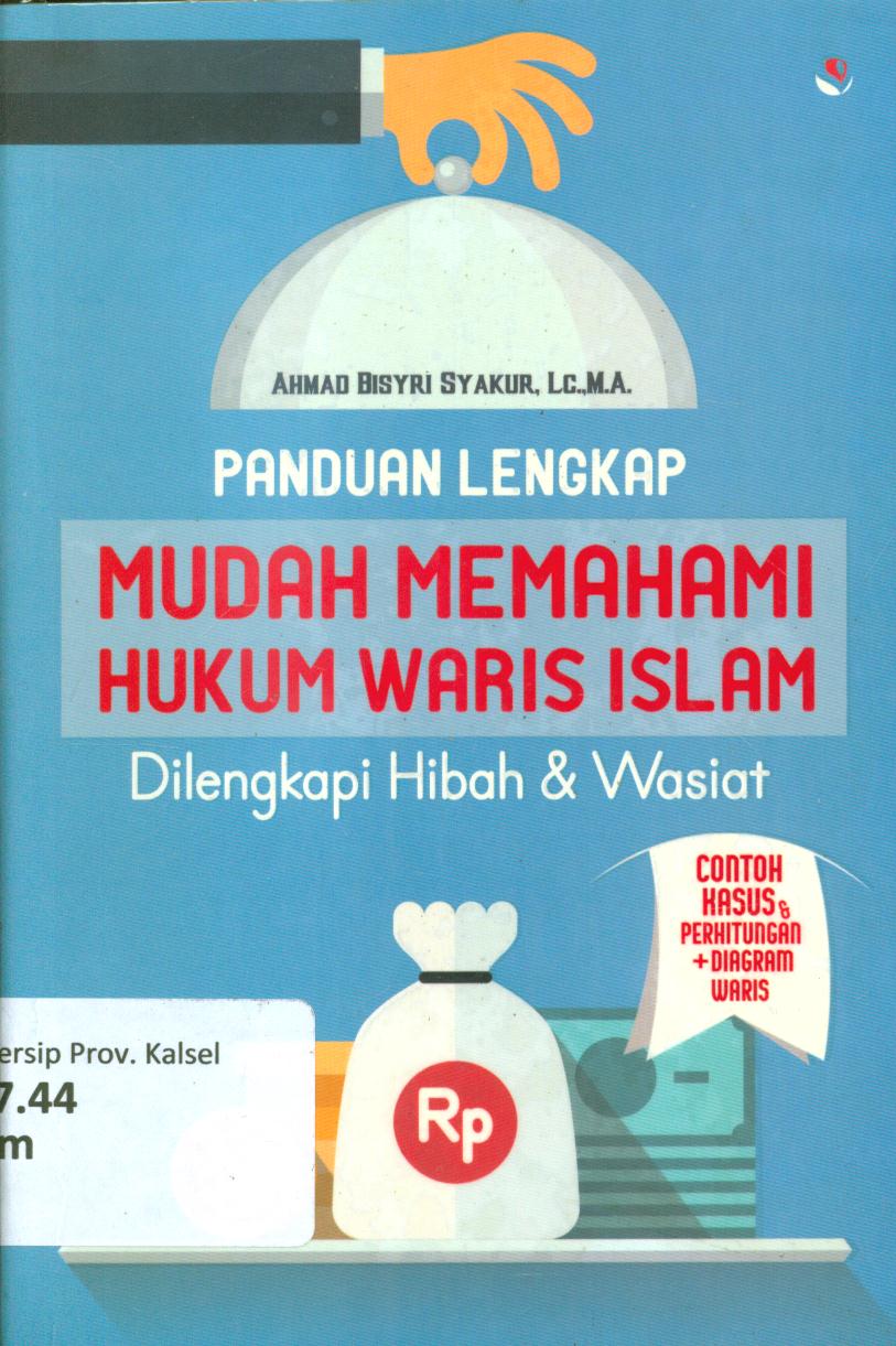 Cover Panduan lengkap mudah memahami hukum waris islam / Ahmad Bisyri Syakur ; penyunting, Fitria Pratiwi