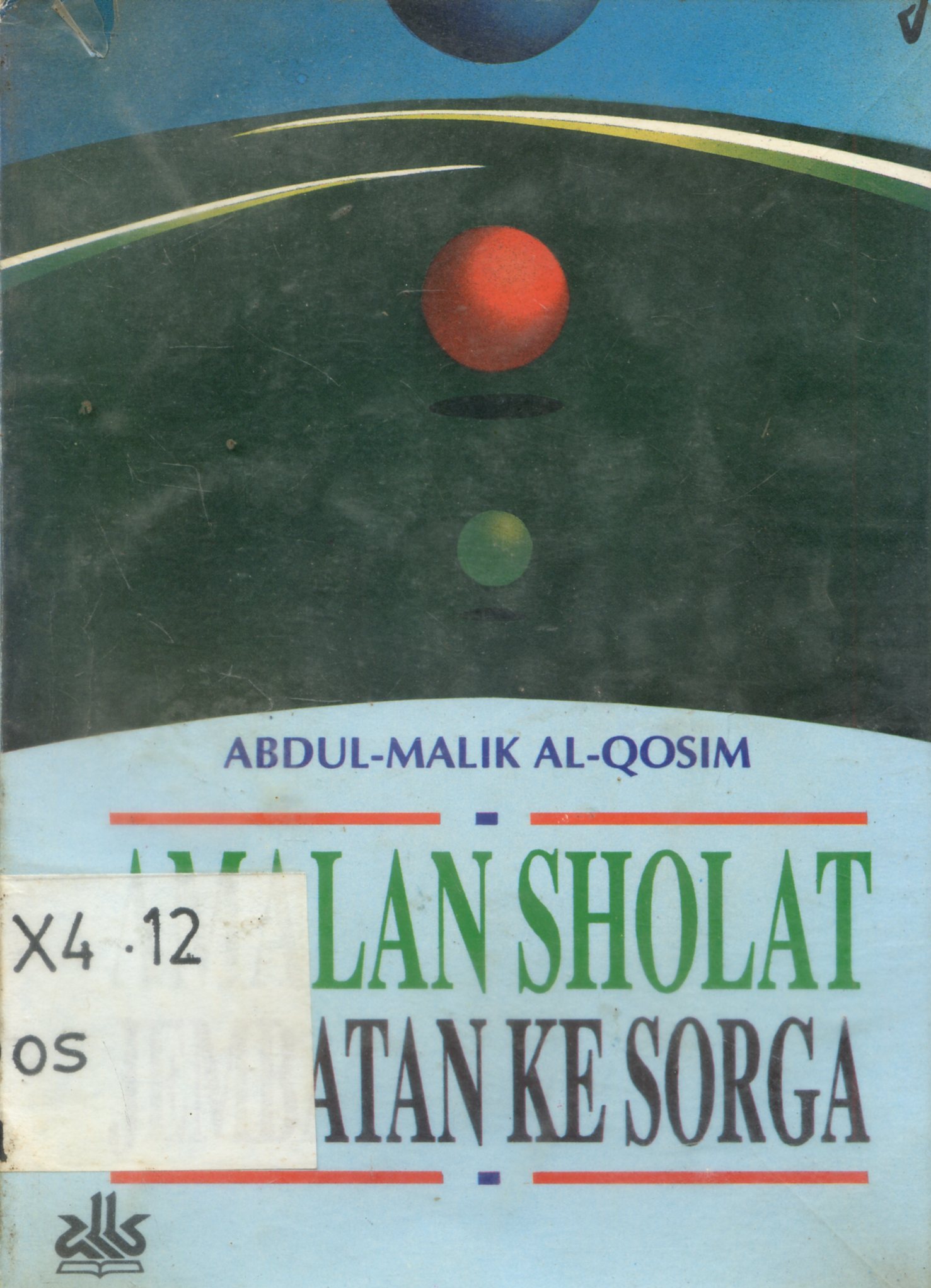 Cover Amalan Sholat Jembatan Ke Sorga / Abdul Malik Al-Qosim ; penerjemah, Amir Hamzah Fachrudin