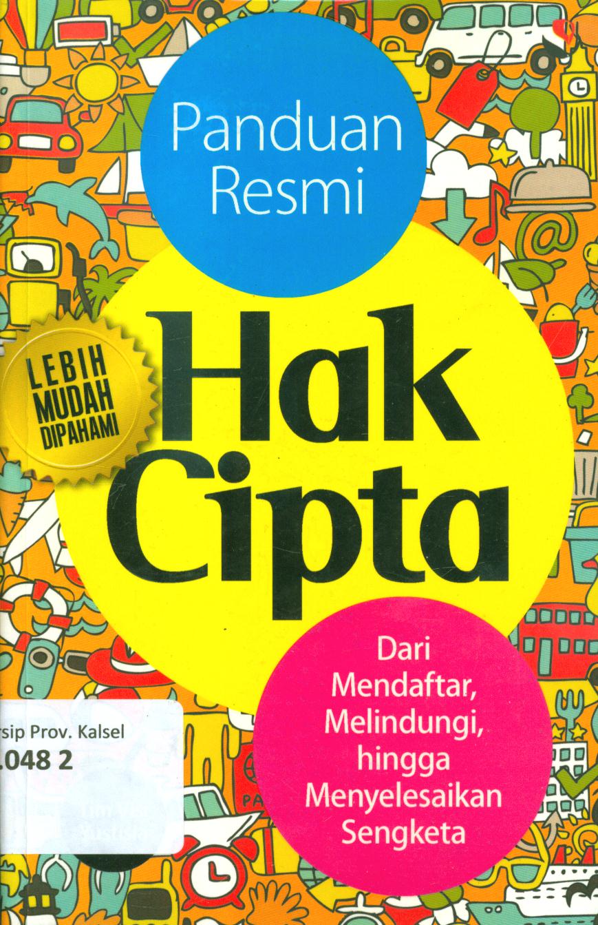 Cover Panduan resmi hak cipta :  Dari mendaftar, melindungi, hingga menyelesaikan sengketa / Tim Visi Yustisia ; penyunting, Lis Sutinah
