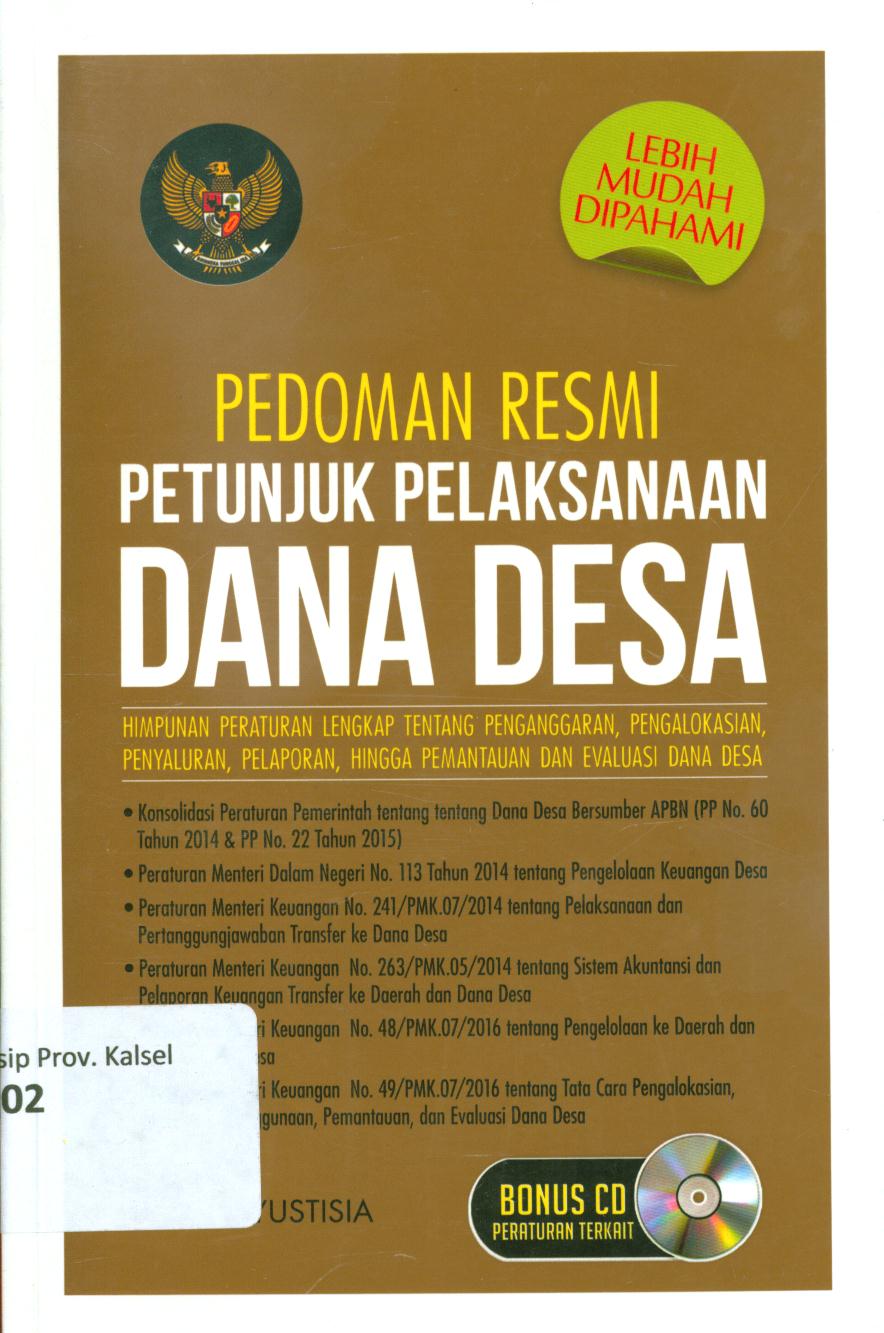 Cover Pedoman resmi petunjuk pelaksanaan dana desa :  Himpunan peraturan lengkap tentang penganggaran, pengalokasian, penyaluran, pelaporan, hingga pemantauan dan evaluasi dana desa / Tim Visi Yusdisia ; editor, Tim editor visimedia