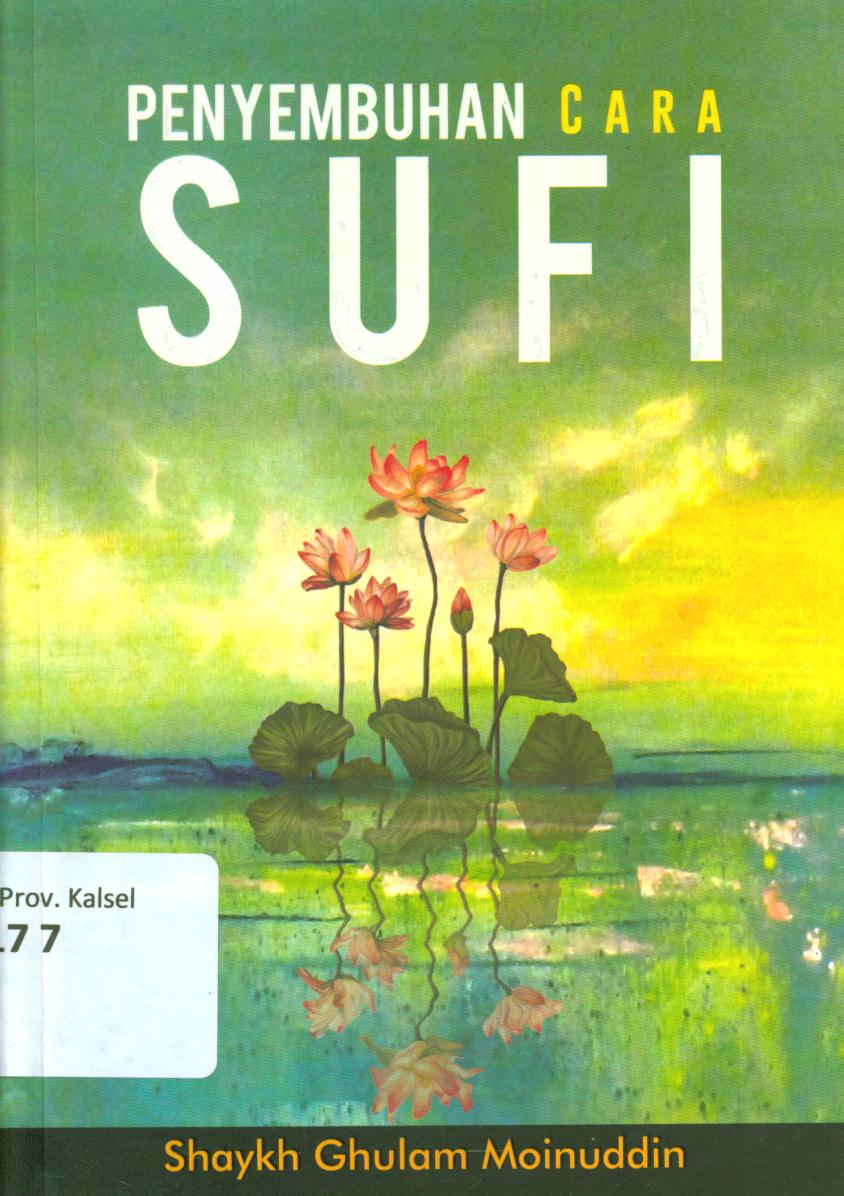 Cover Penyembuhan cara sufi / Shaykh Ghulam Moinuddin ; penerjemah, Arif Rakhmad